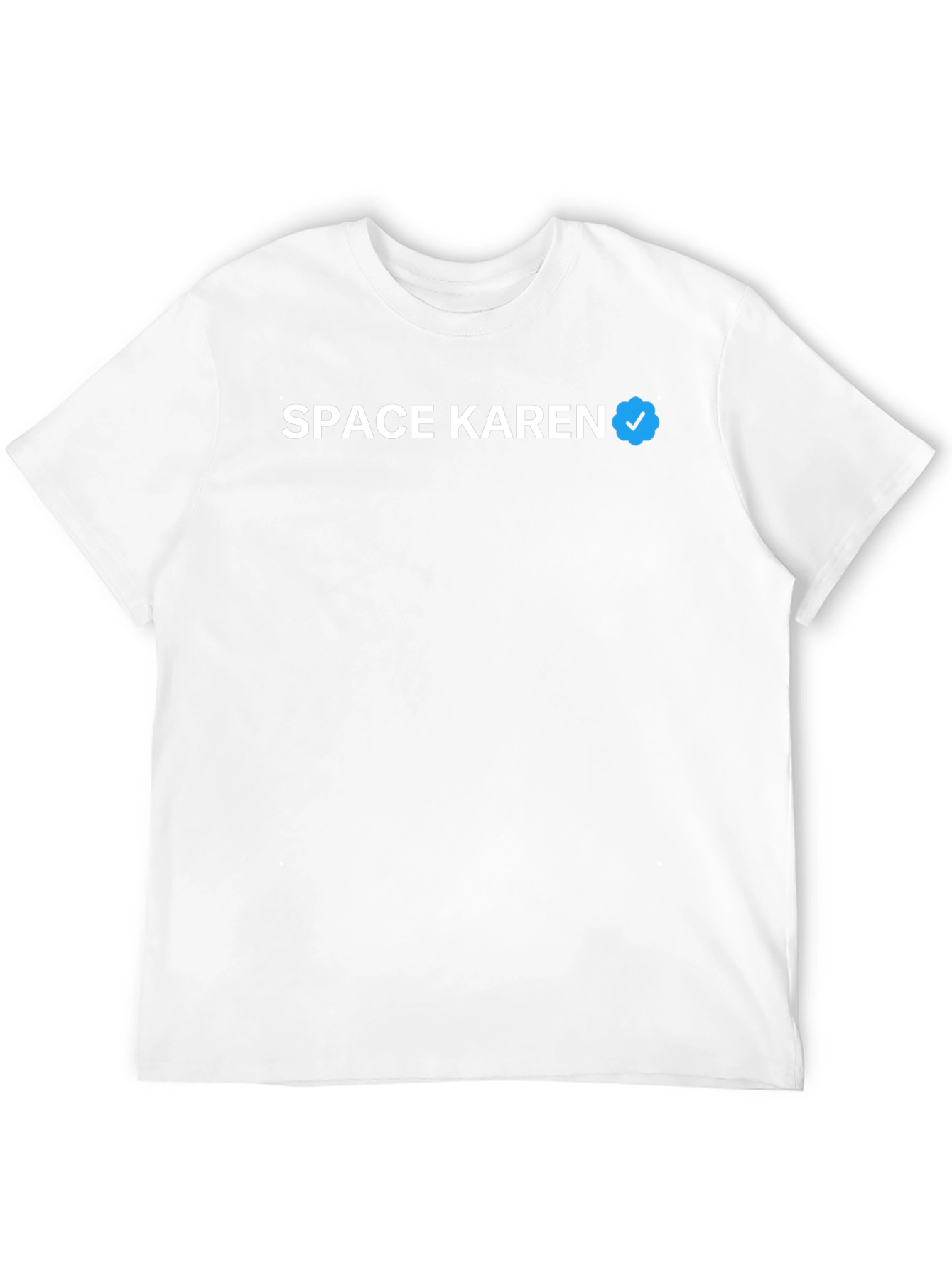 Space Karen Verified T-Shirt - Funny Novelty Tee