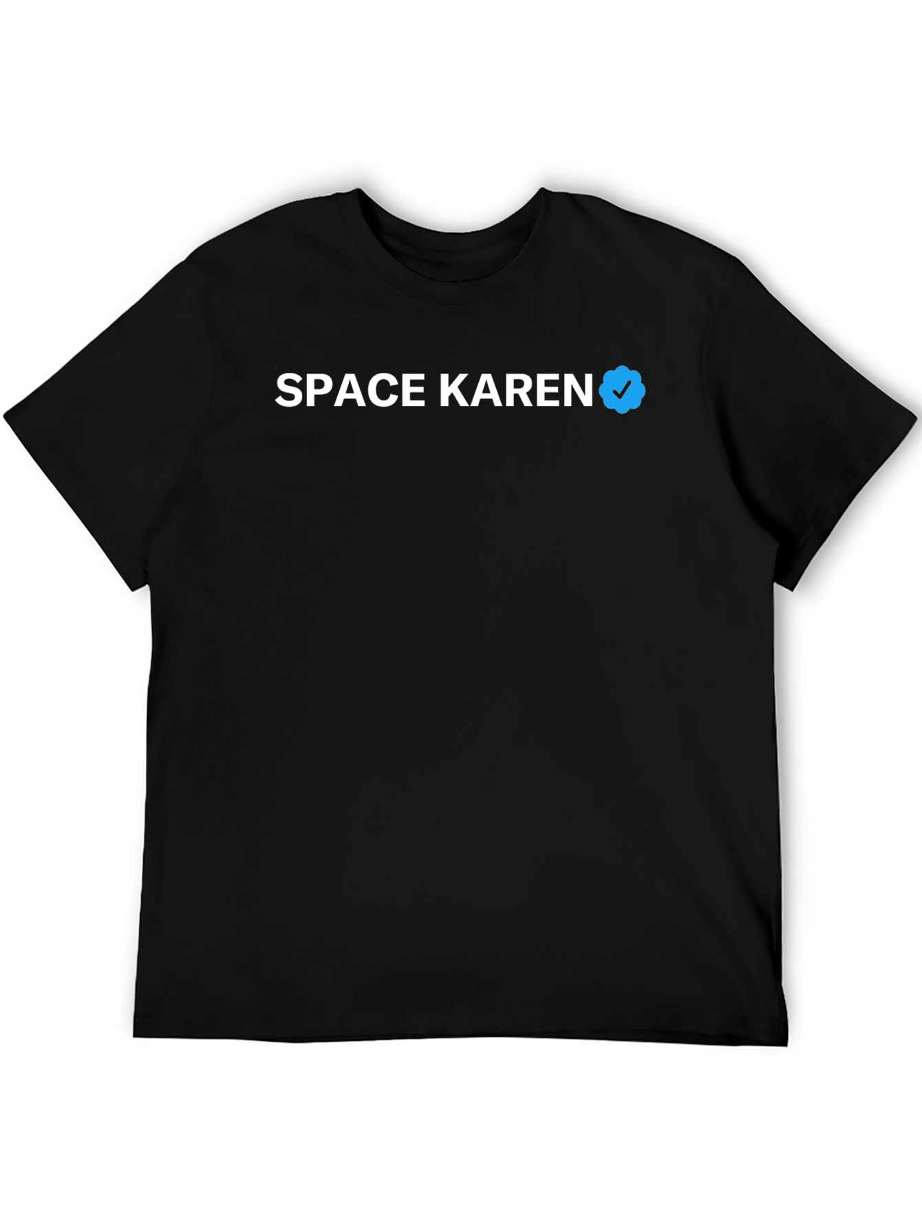 Space Karen Verified T-Shirt - Funny Novelty Tee