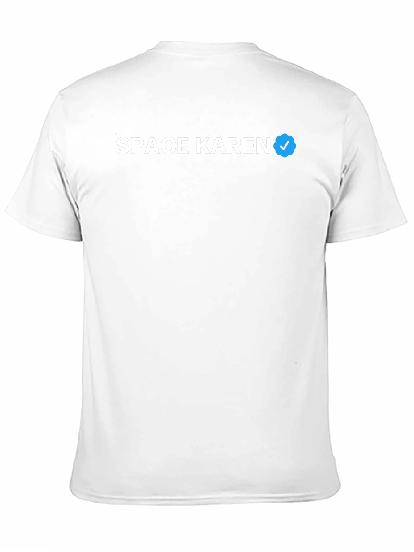 Space Karen Verified T-Shirt - Funny Novelty Tee