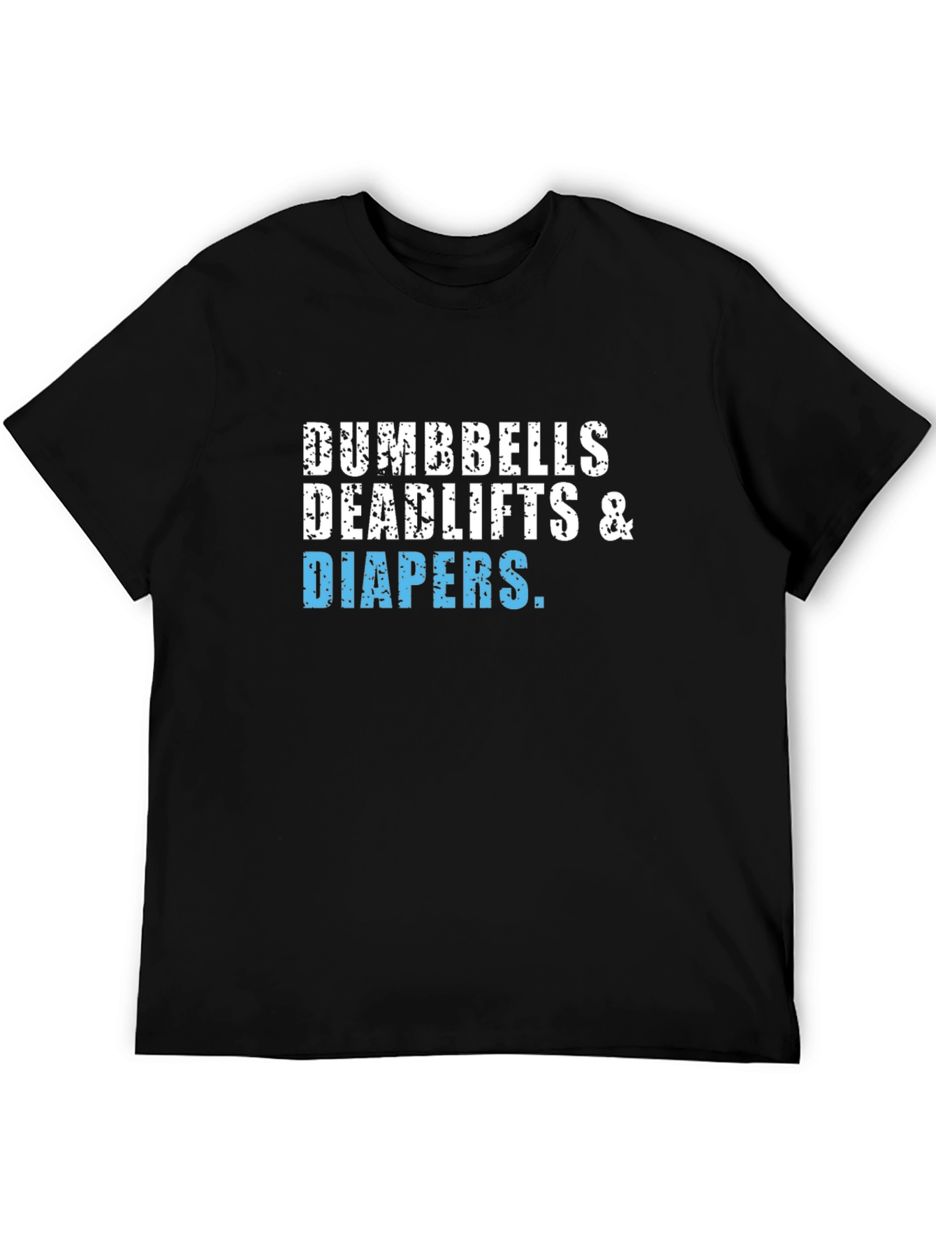 Dumbbells Deadlifts & Diapers Graphic Tee