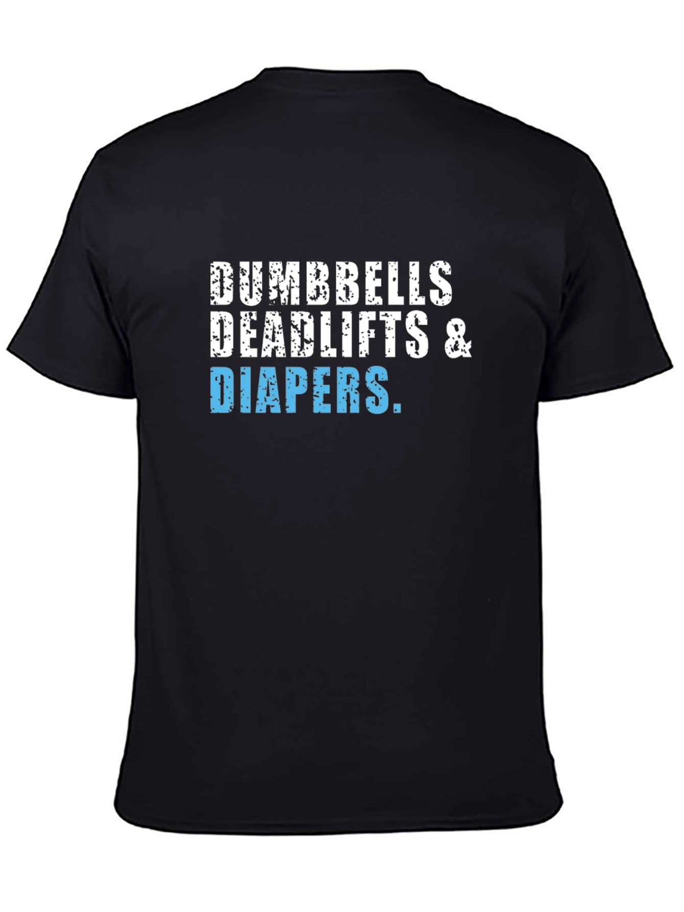 Dumbbells Deadlifts & Diapers Graphic Tee
