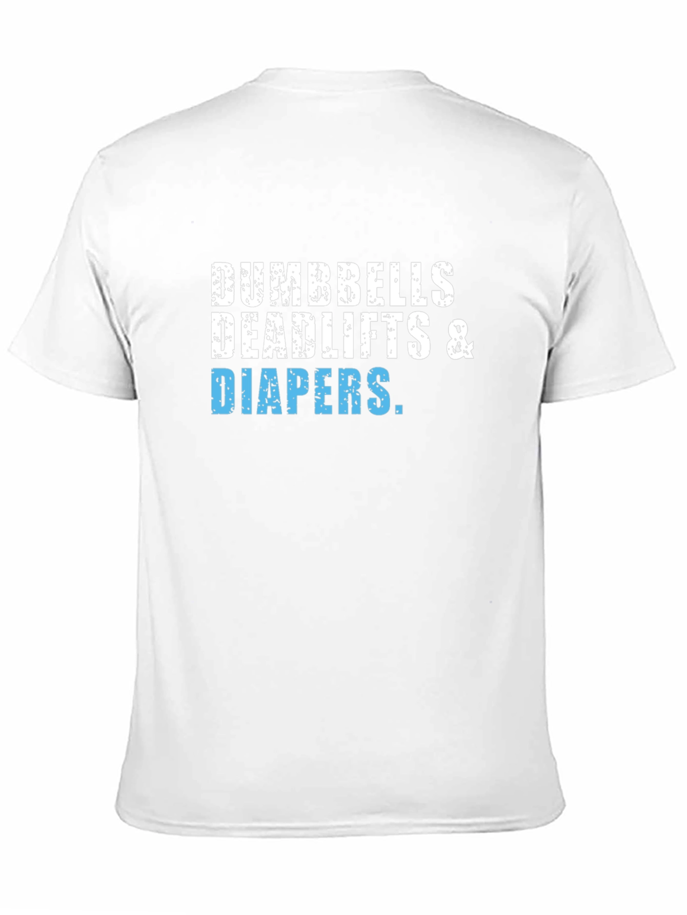 Dumbbells Deadlifts & Diapers Graphic Tee