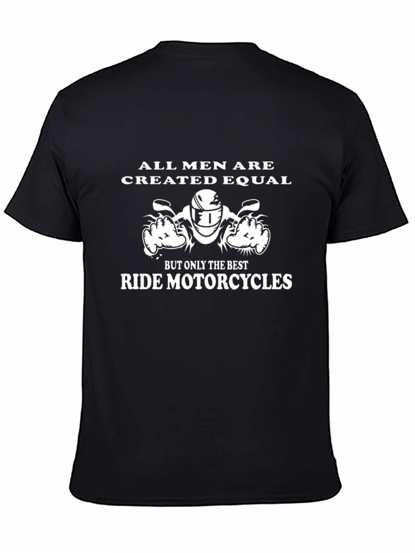 All Men Are Created Equal Ride Motorcycles T-Shirt