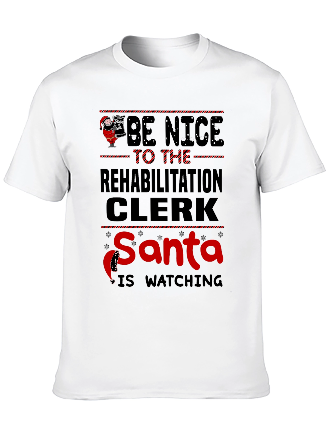 Be Nice to the Rehabilitation Clerk Santa T-Shirt