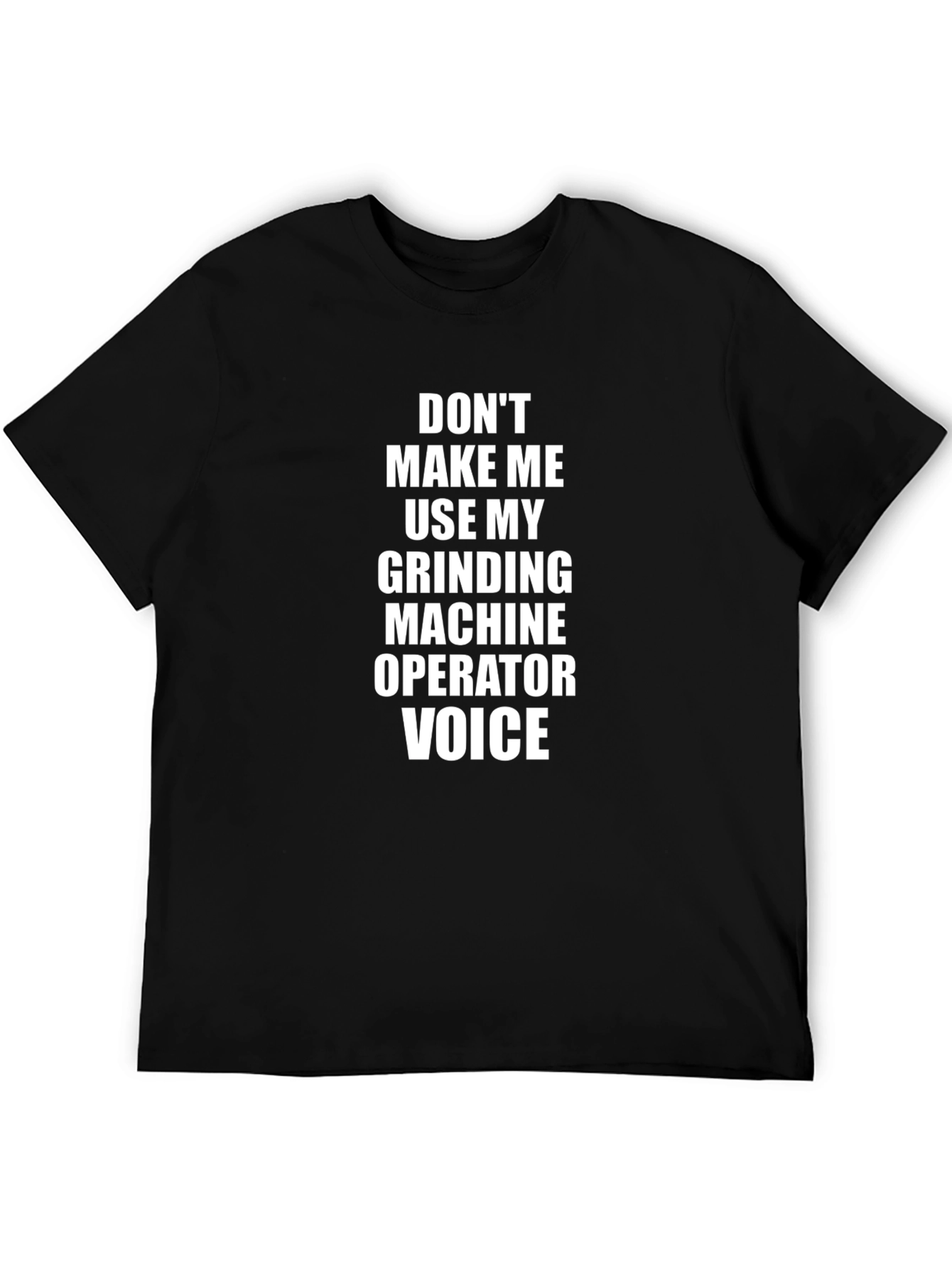 Grinding Machine Operator Voice T-Shirt