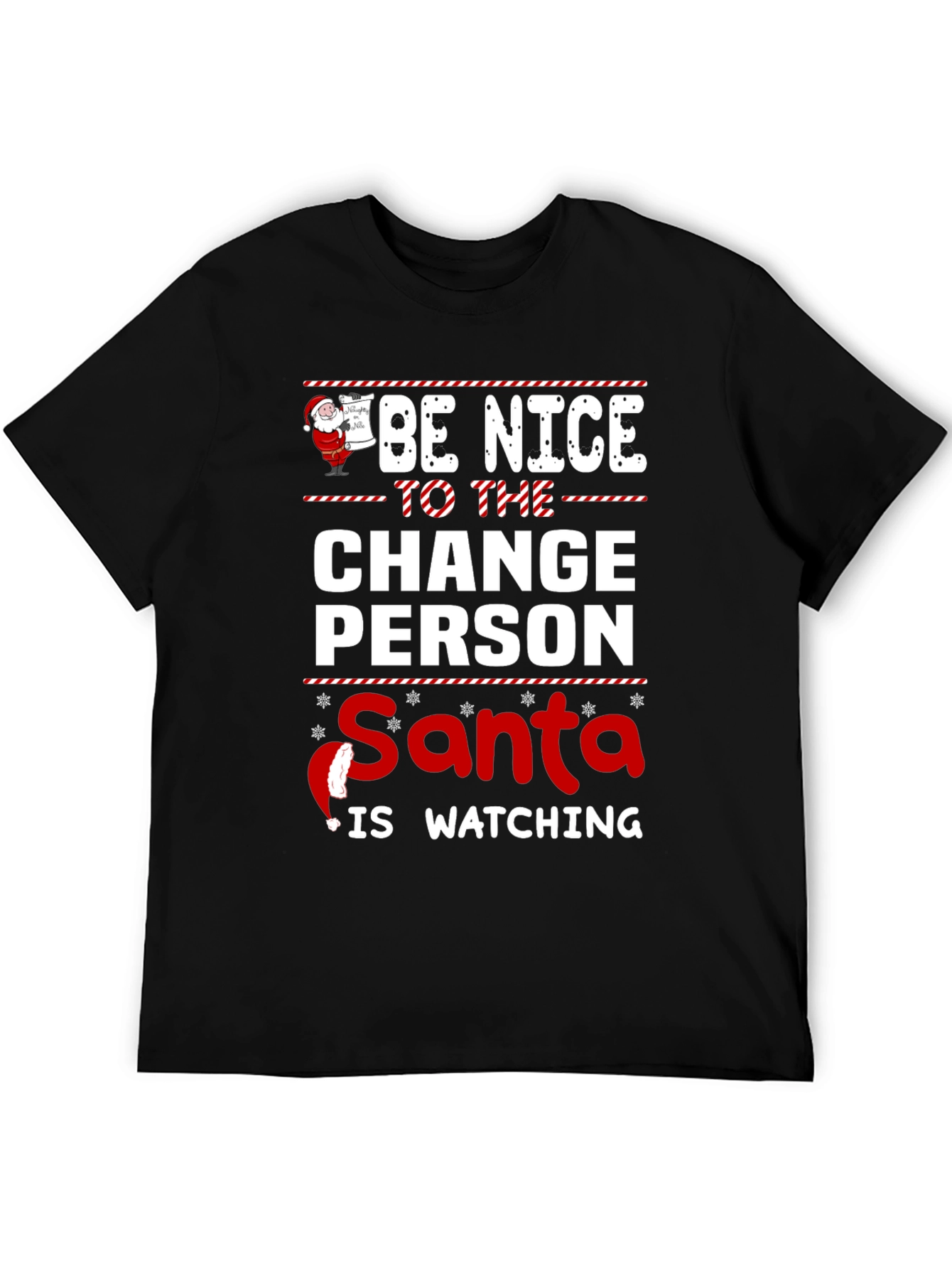 Be Nice To The Change Person Santa Watching T-Shirt
