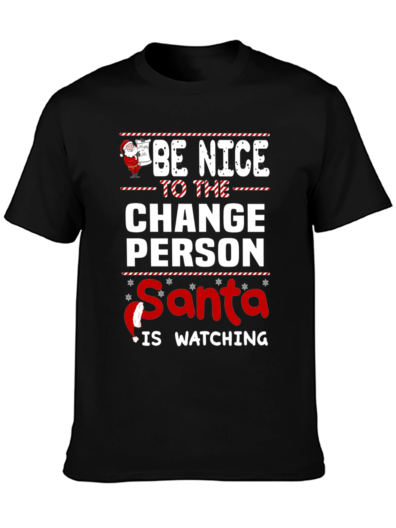 Be Nice To The Change Person Santa Watching T-Shirt