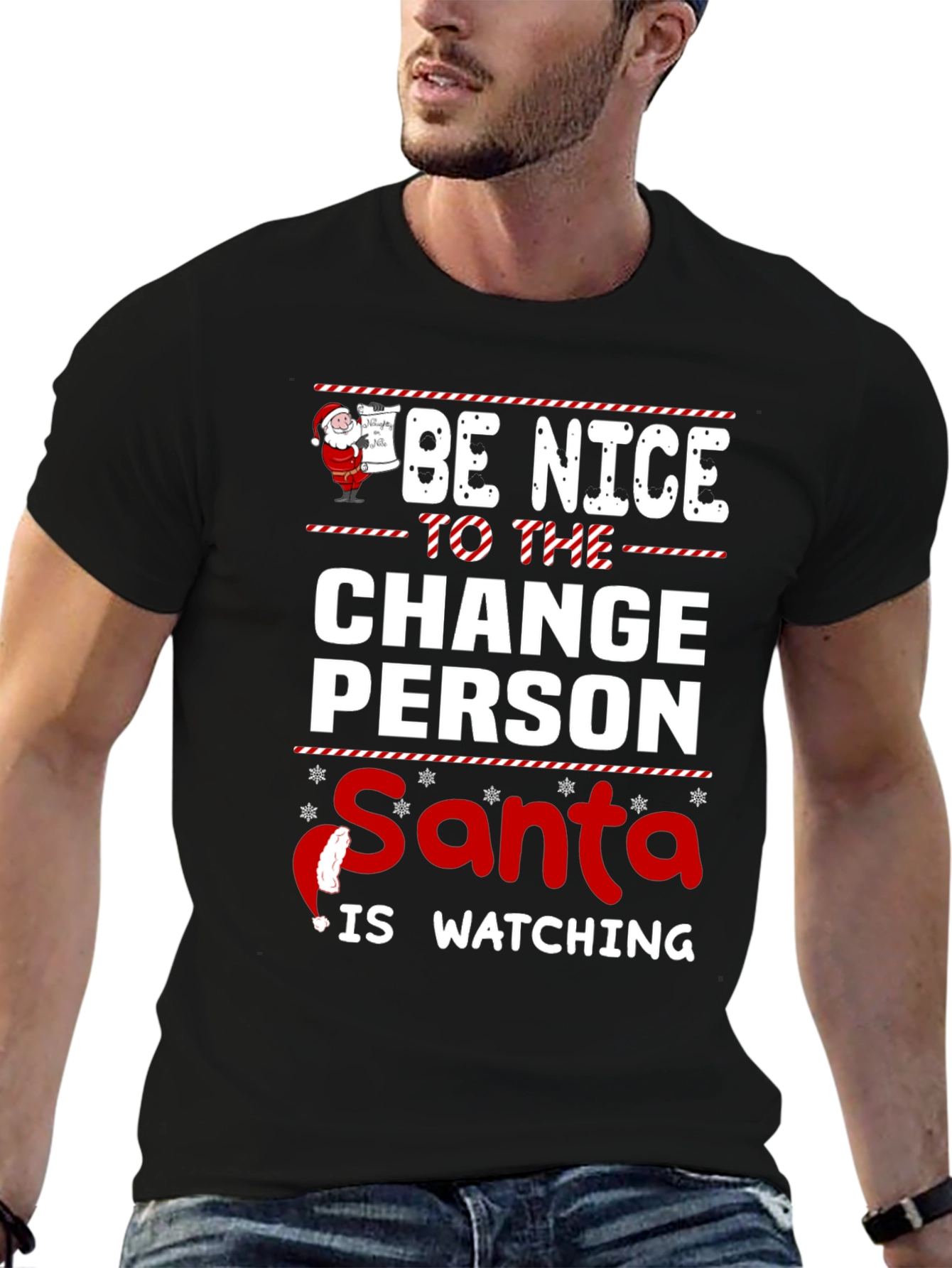Be Nice To The Change Person Santa Watching T-Shirt