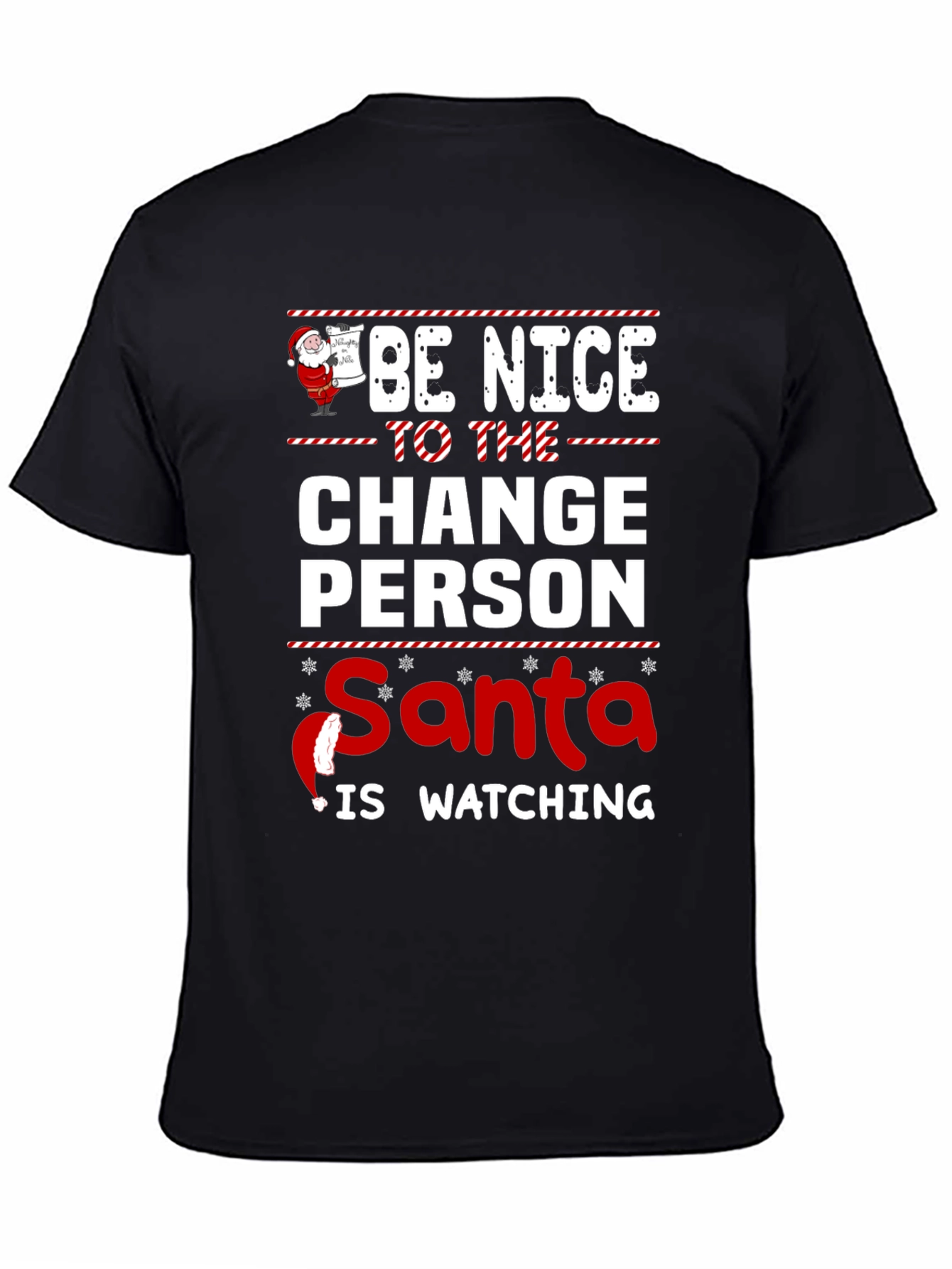Be Nice To The Change Person Santa Watching T-Shirt