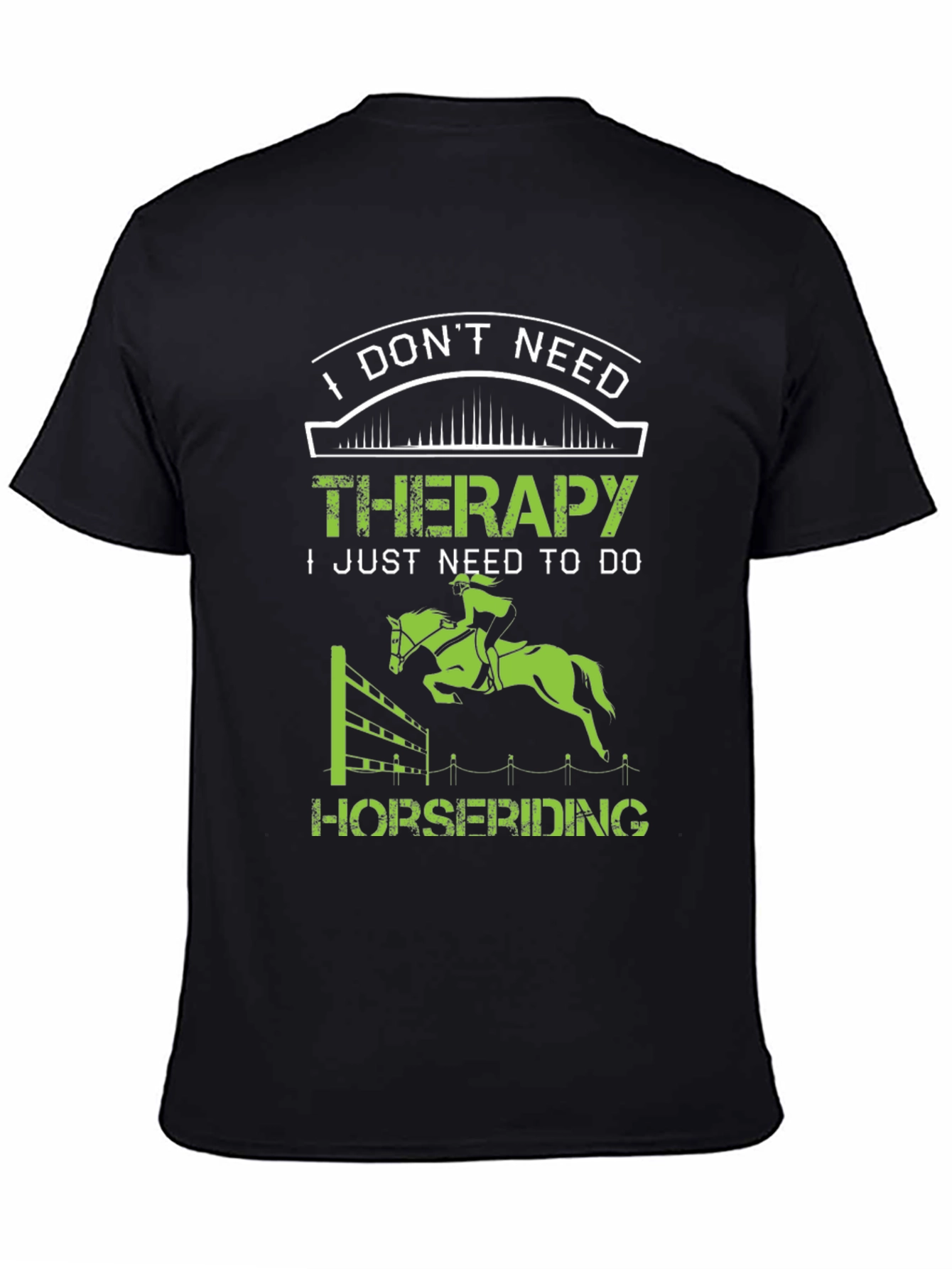 I Dont Need Therapy Horse Riding Graphic T-Shirt
