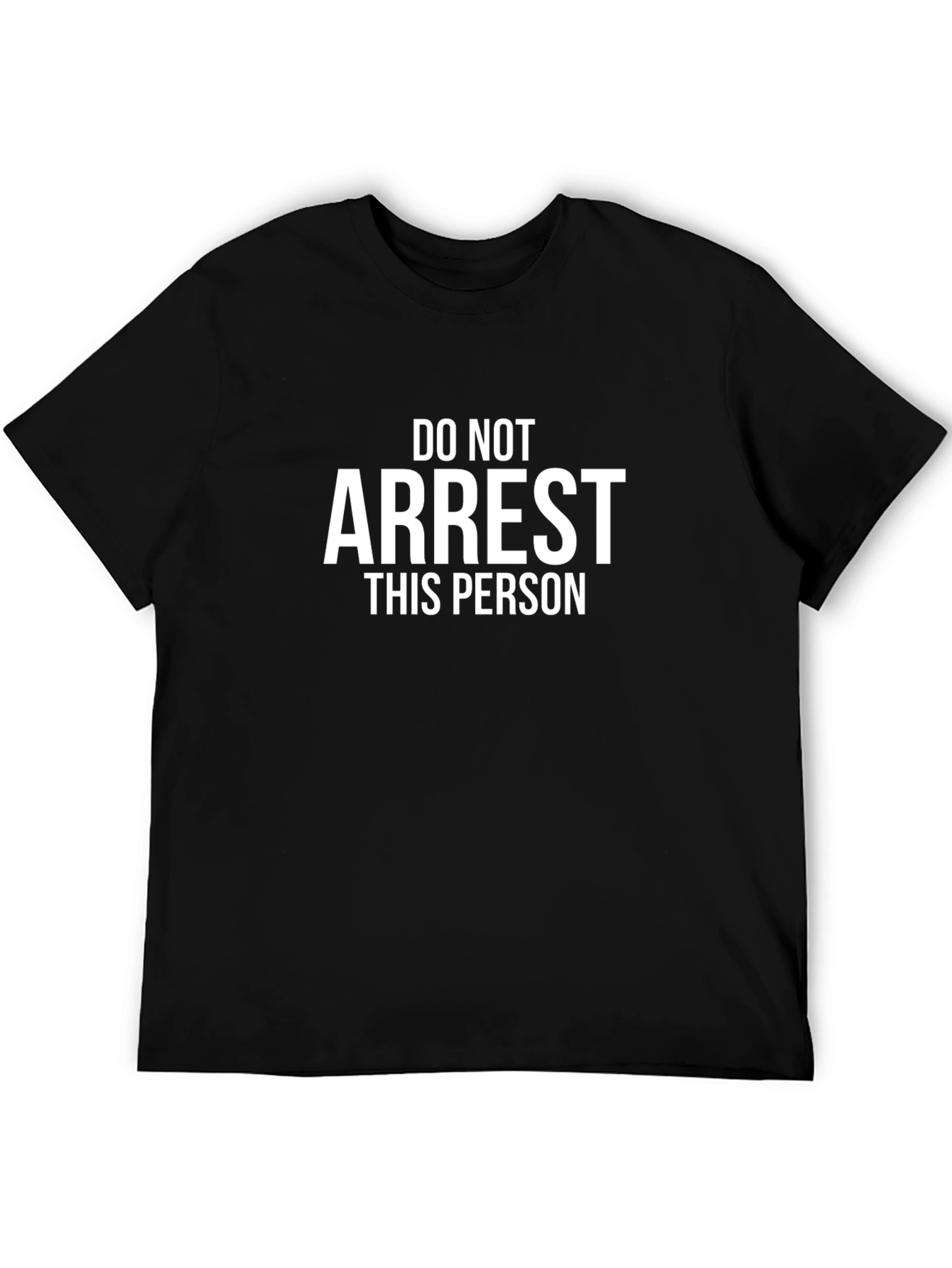 Do Not Arrest This Person Funny T-Shirt