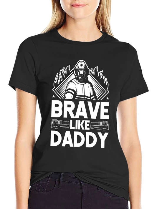 Brave Like Daddy Firefighter Graphic T-Shirt