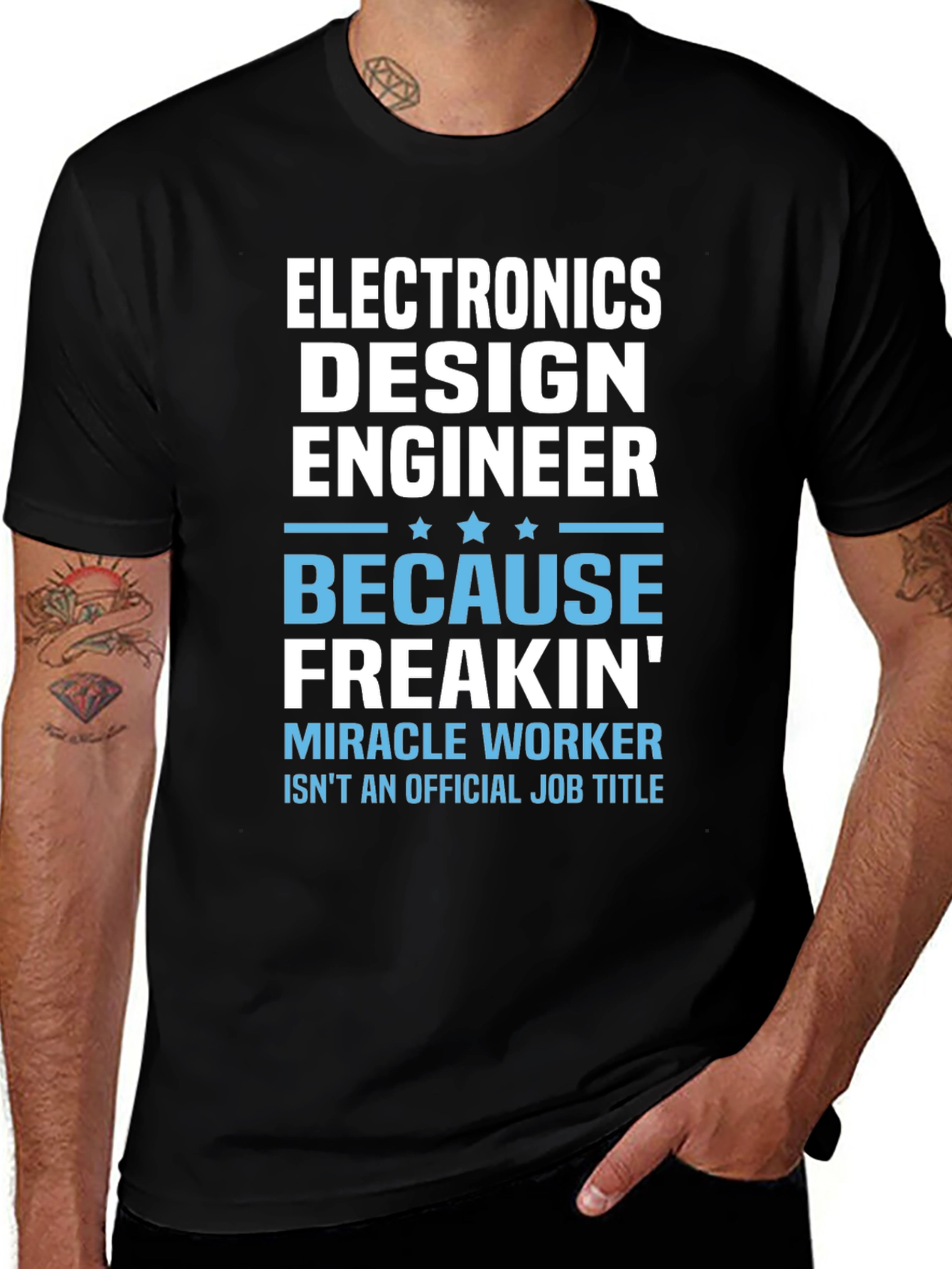 Electronics Design Engineer T-Shirt: Because Freakin Miracle Worker