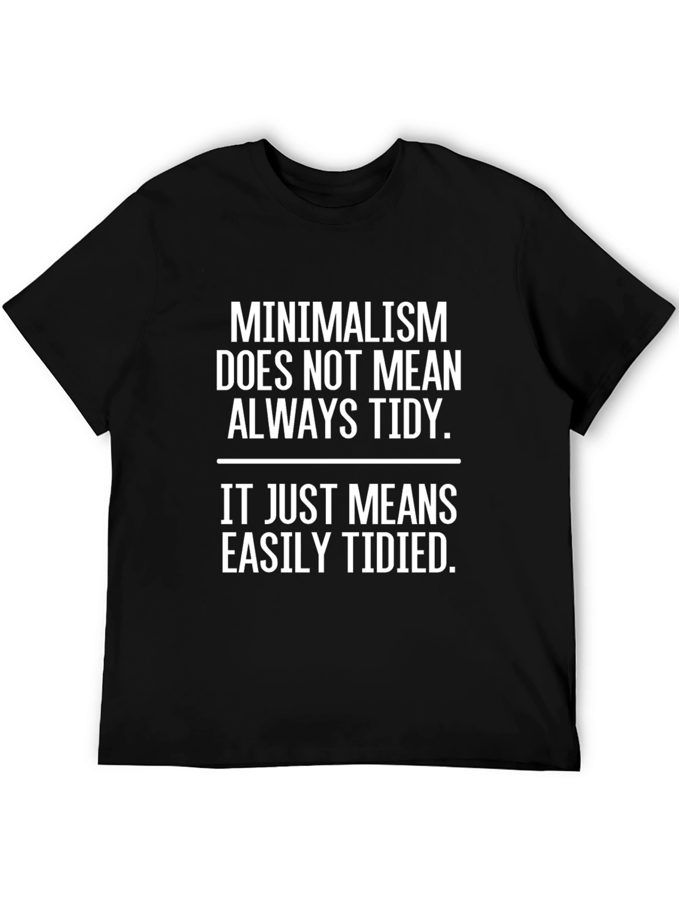 Minimalism Easily Tidied Graphic T-Shirt