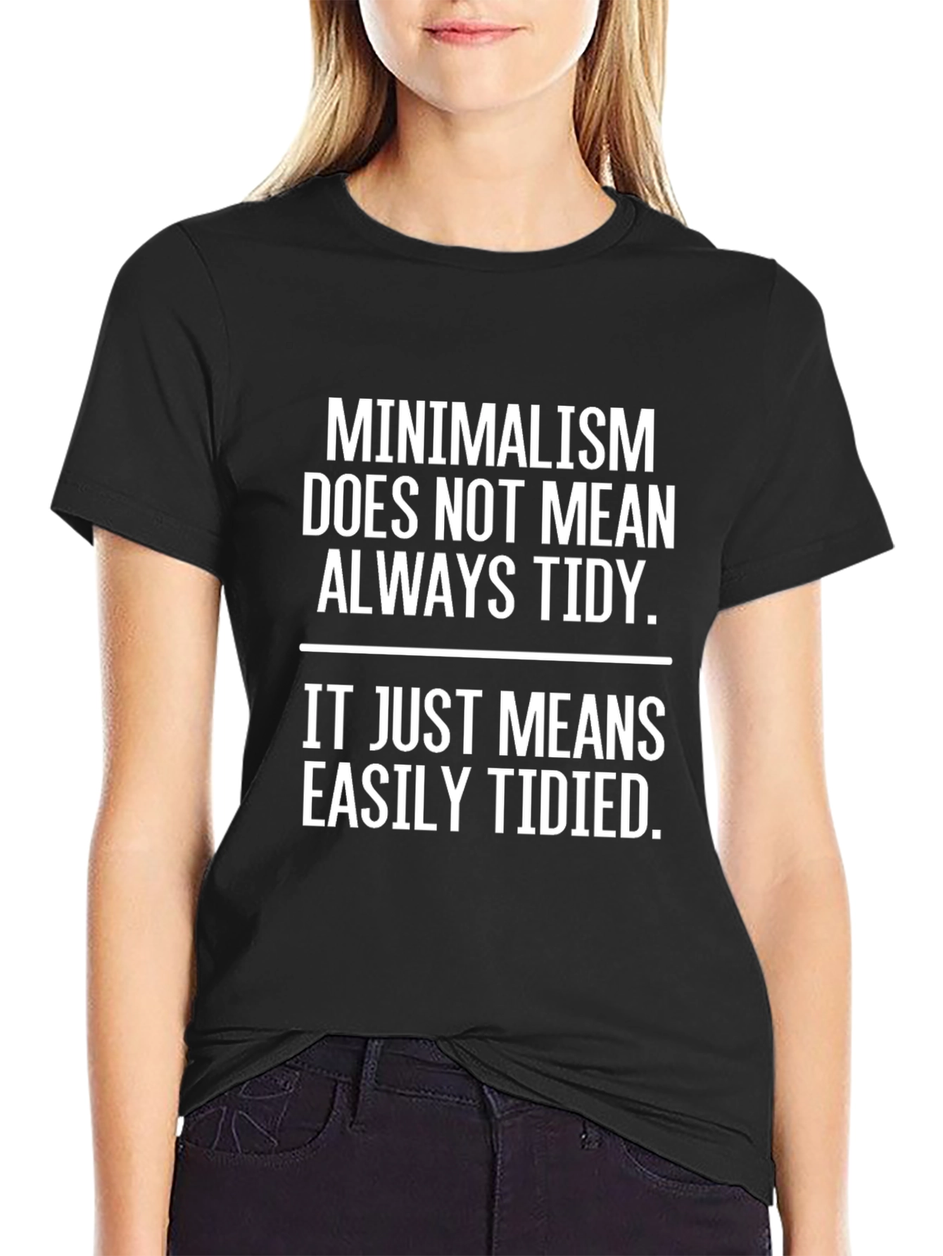 Minimalism Easily Tidied Graphic T-Shirt