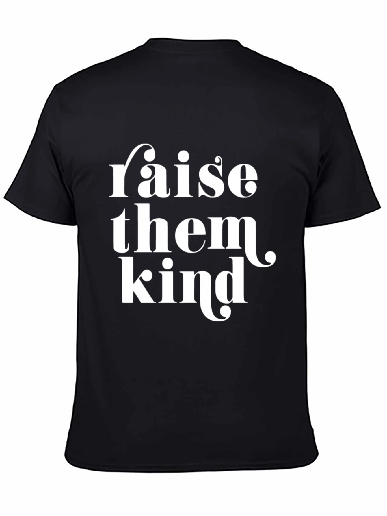Raise Them Kind Graphic Tee - Soft Cotton T-Shirt