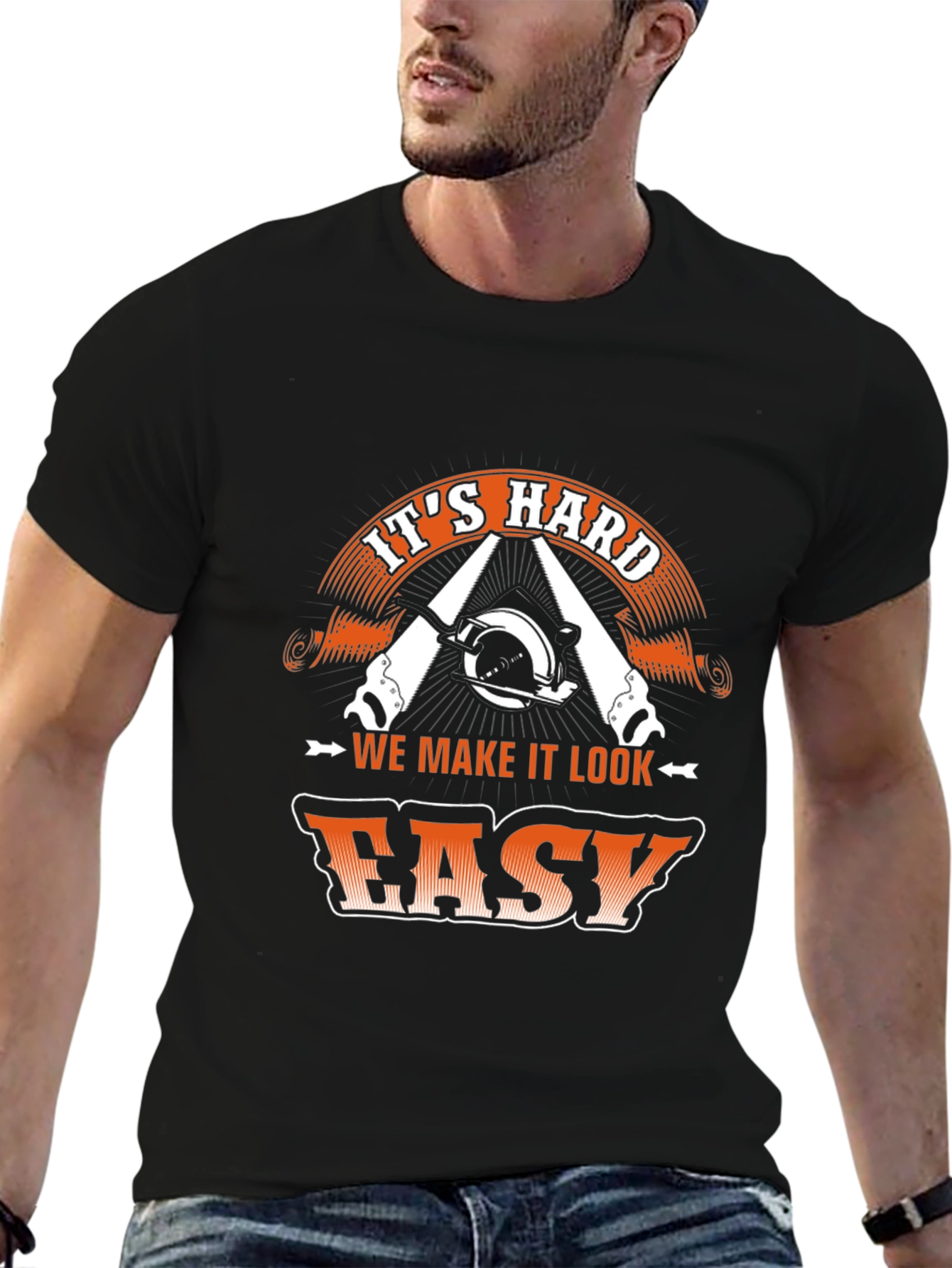 Its Hard We Make It Look Easy T-Shirt