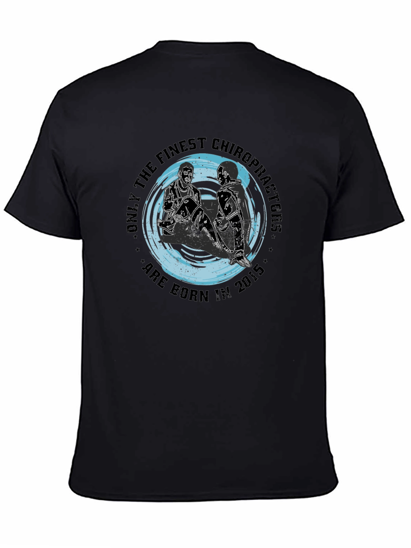 Finest Chiropractors T-Shirt - Born in 2015