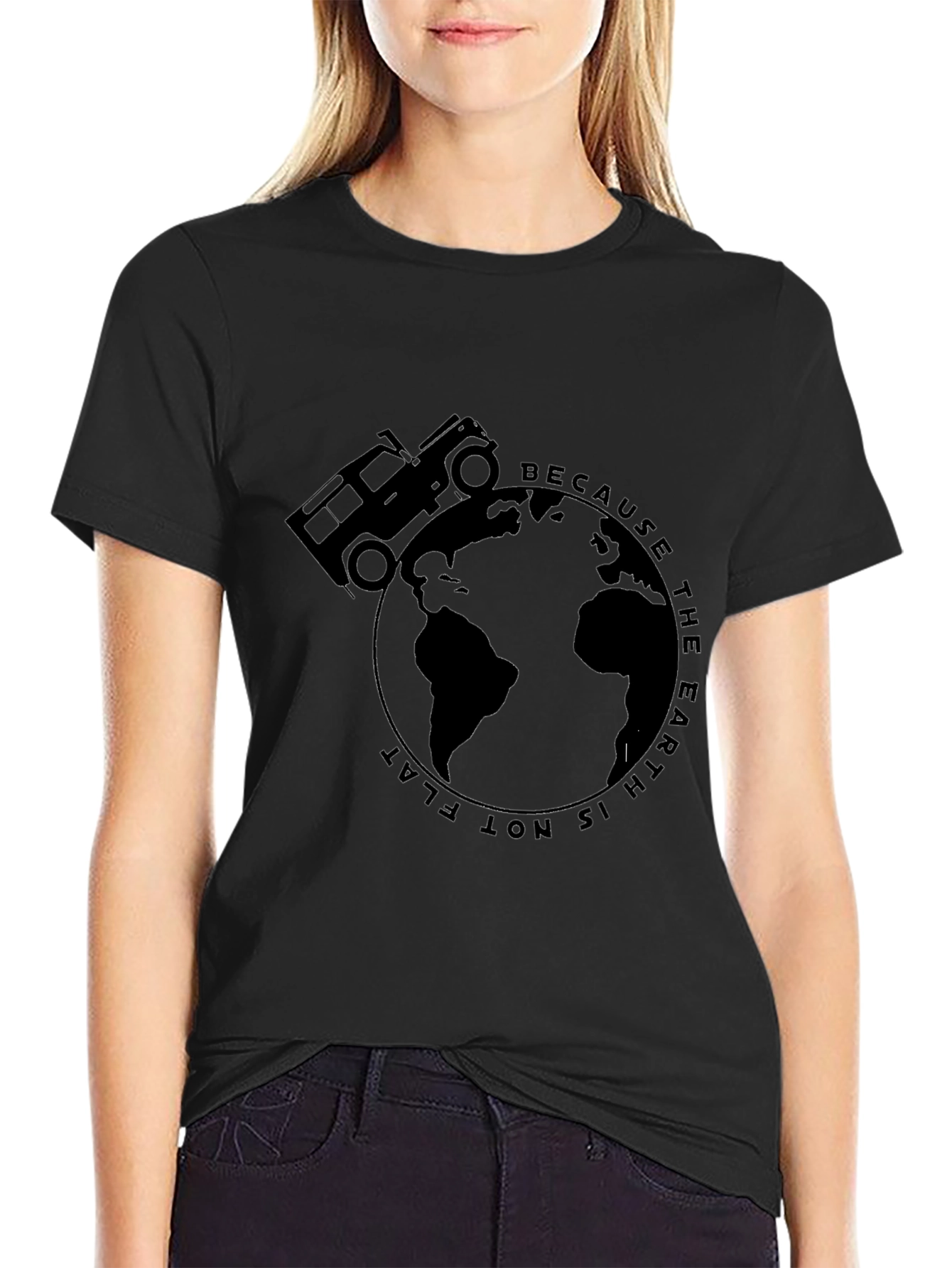 Because The Earth Is Not Flat T-Shirt