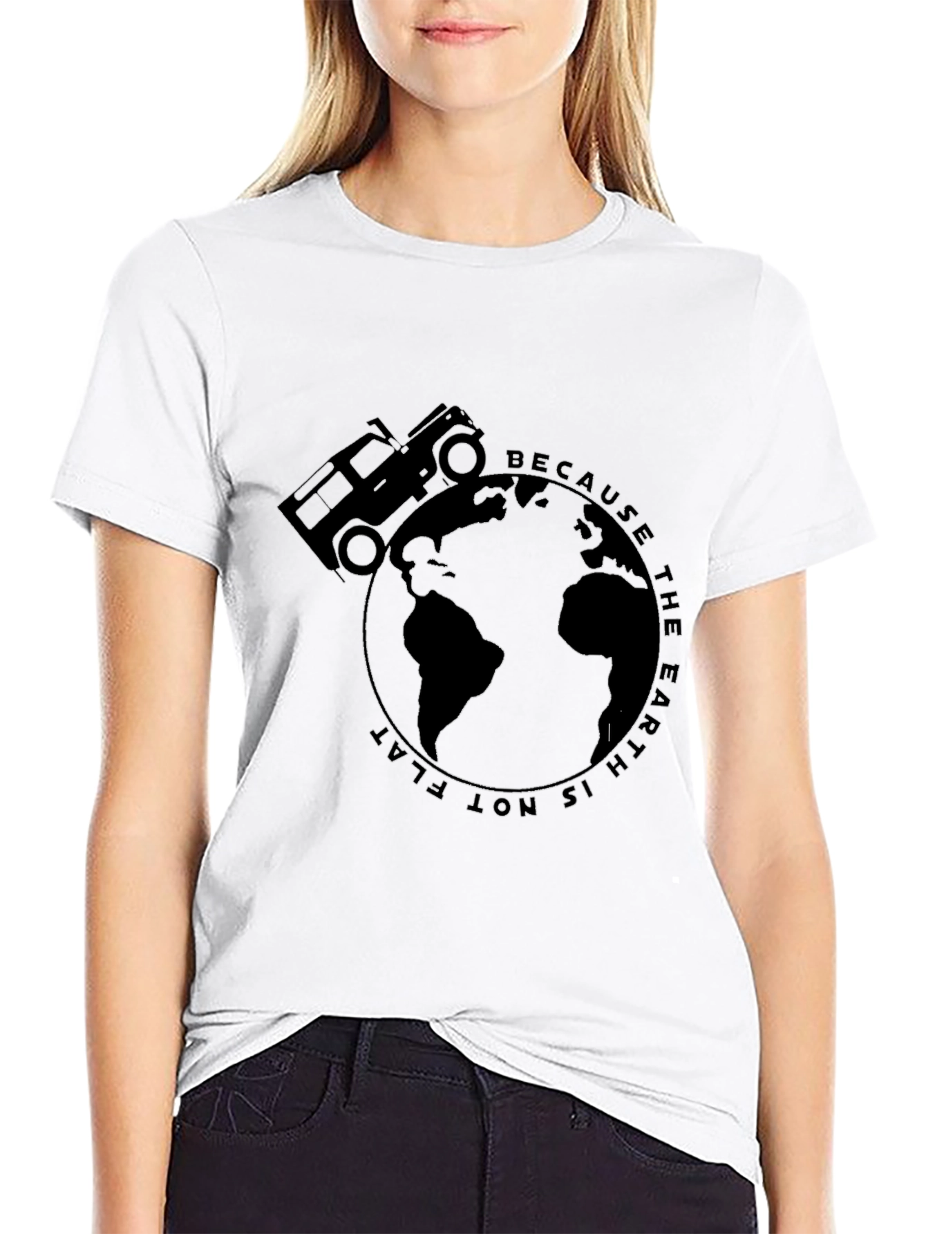 Because The Earth Is Not Flat T-Shirt