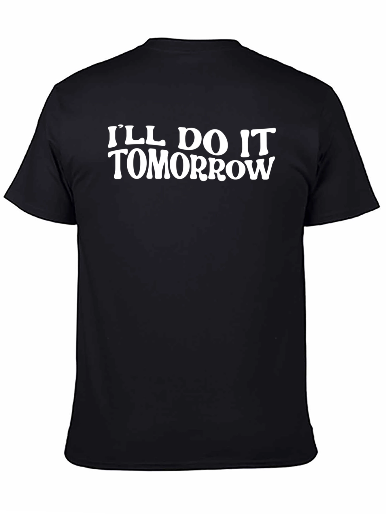Ill Do It Tomorrow Black T-Shirt