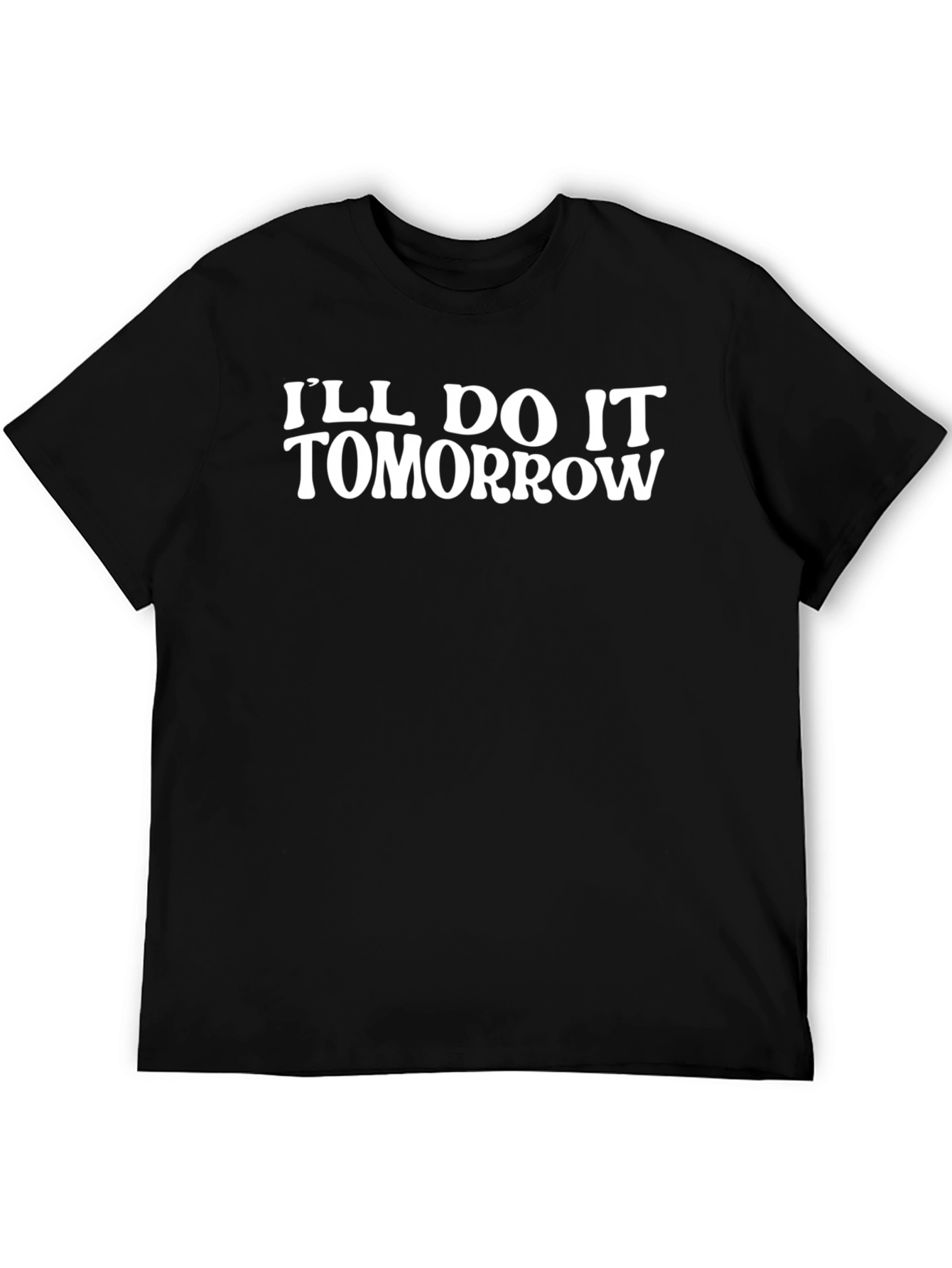 Ill Do It Tomorrow Black T-Shirt