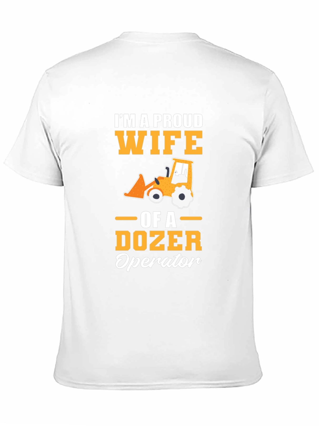Proud Wife of a Dozer Operator Graphic Tee