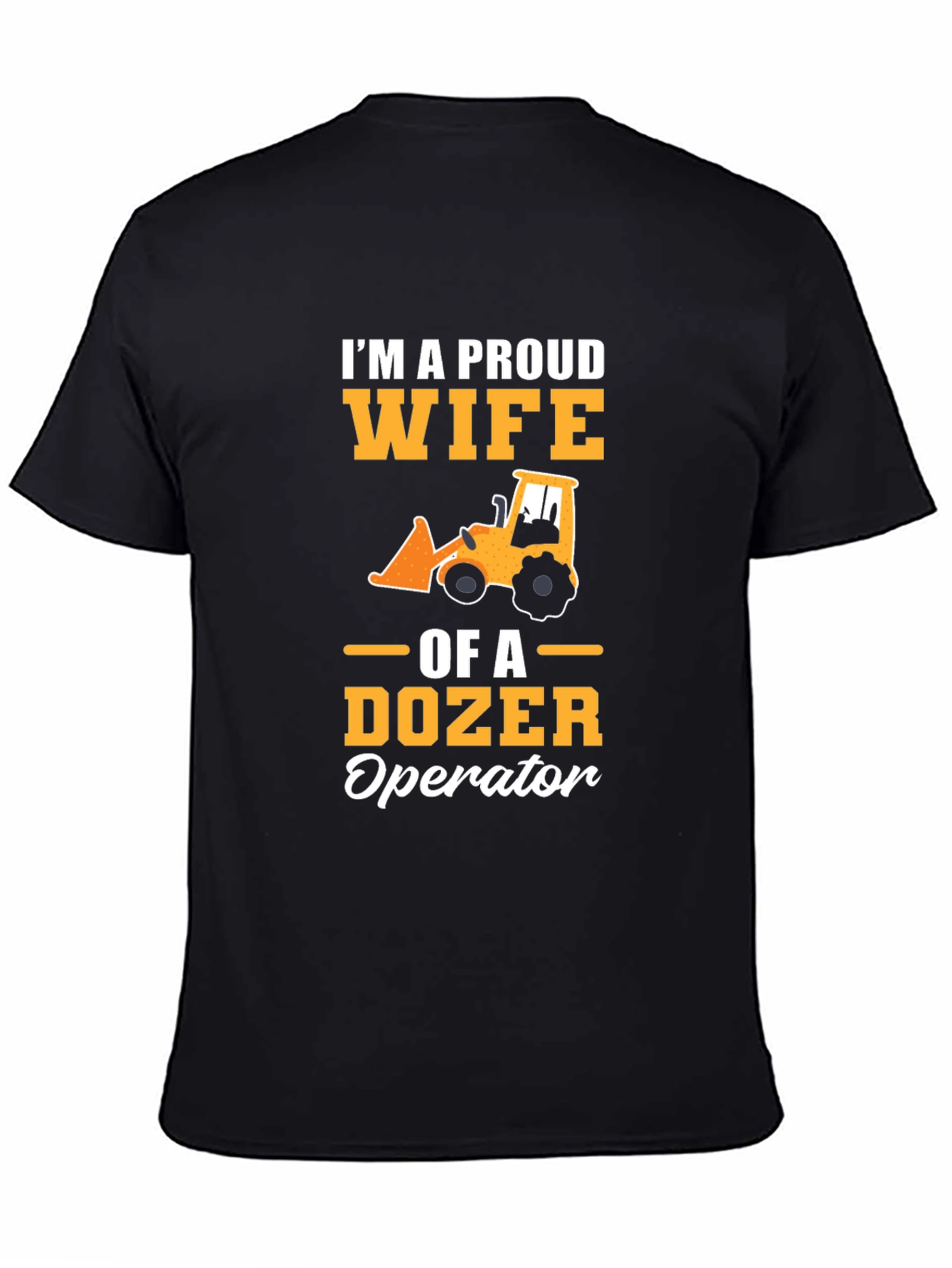 Proud Wife of a Dozer Operator Graphic Tee