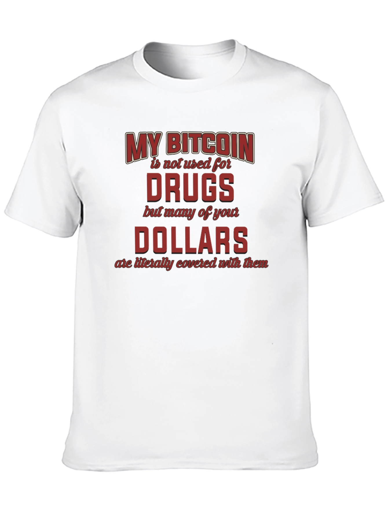 My Bitcoin is Not Used for Drugs T-Shirt