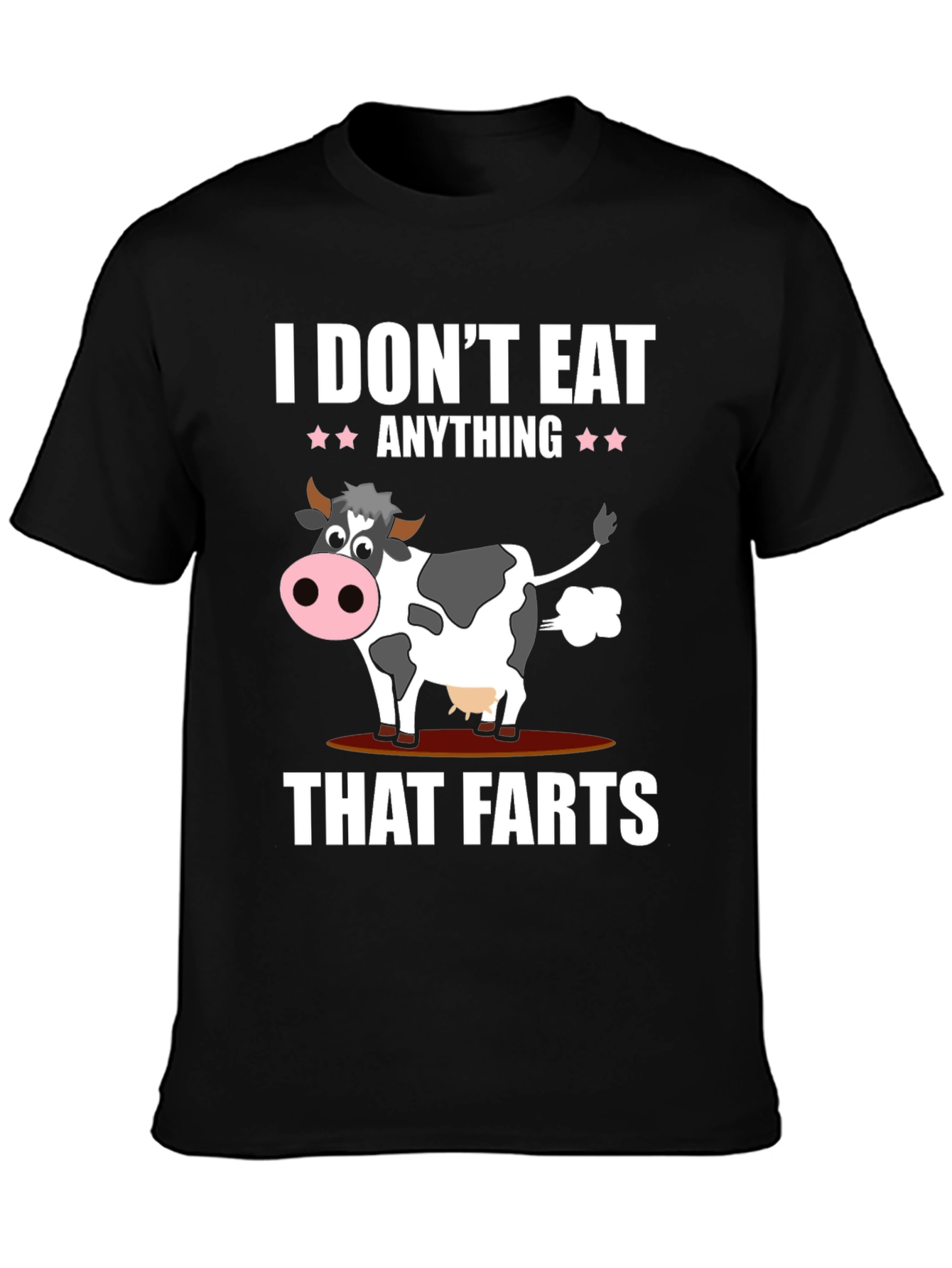 I Dont Eat Anything That Farts T-Shirt