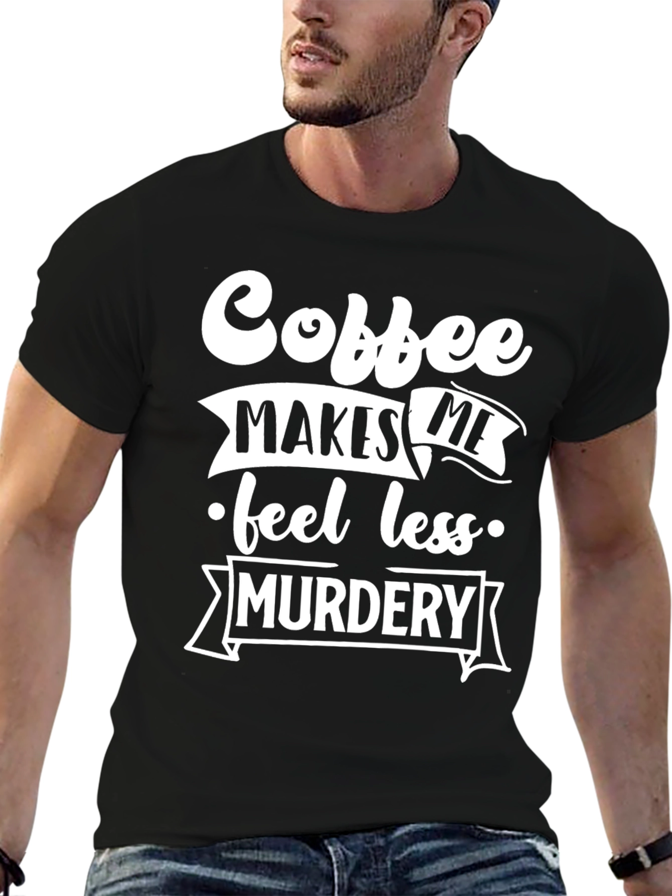 Coffee Makes Me Feel Less Murdery T-Shirt