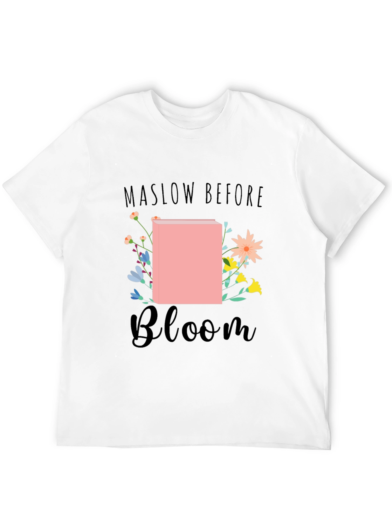 Maslow Before Bloom Graphic T-Shirt