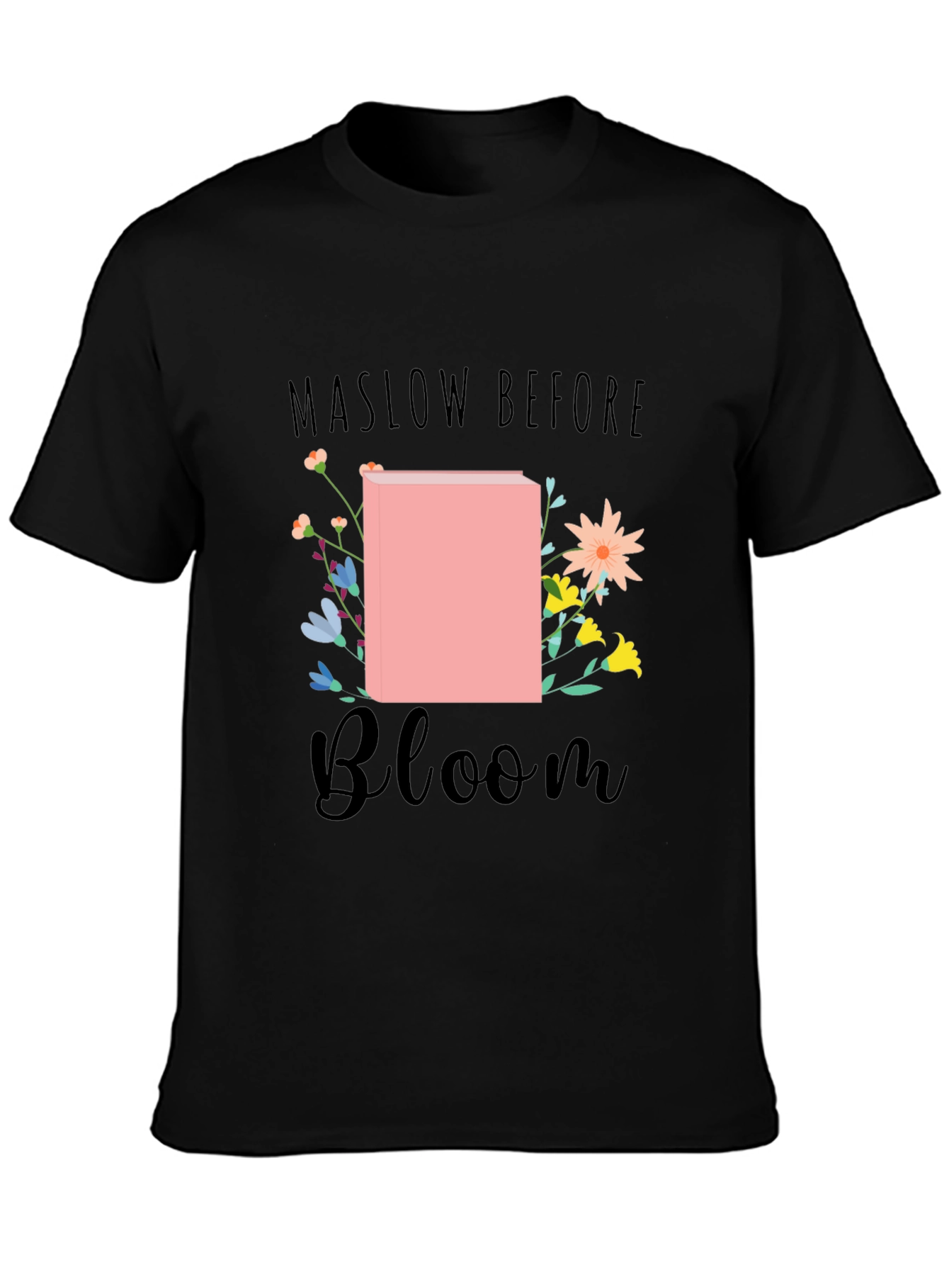 Maslow Before Bloom Graphic T-Shirt
