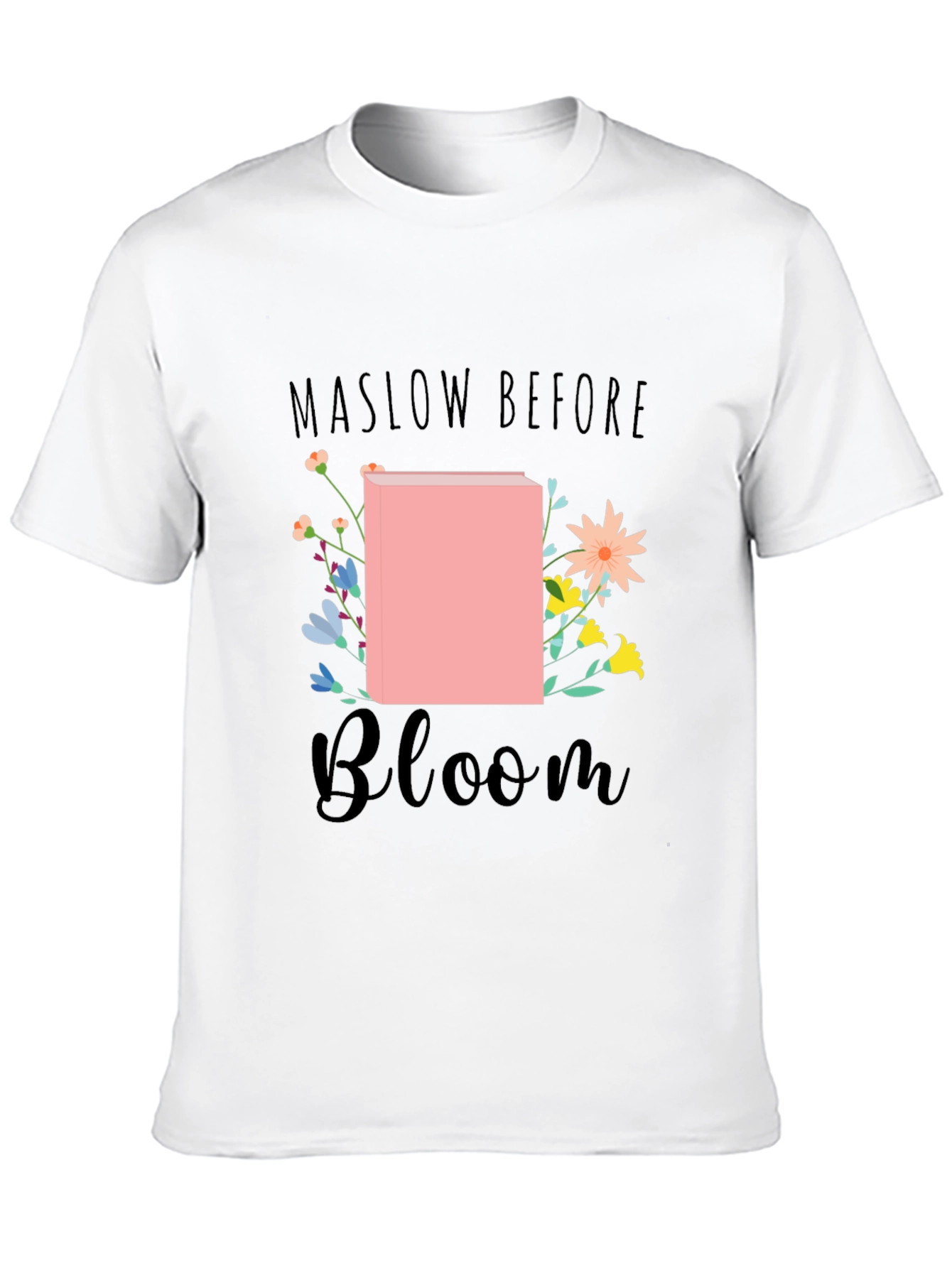 Maslow Before Bloom Graphic T-Shirt
