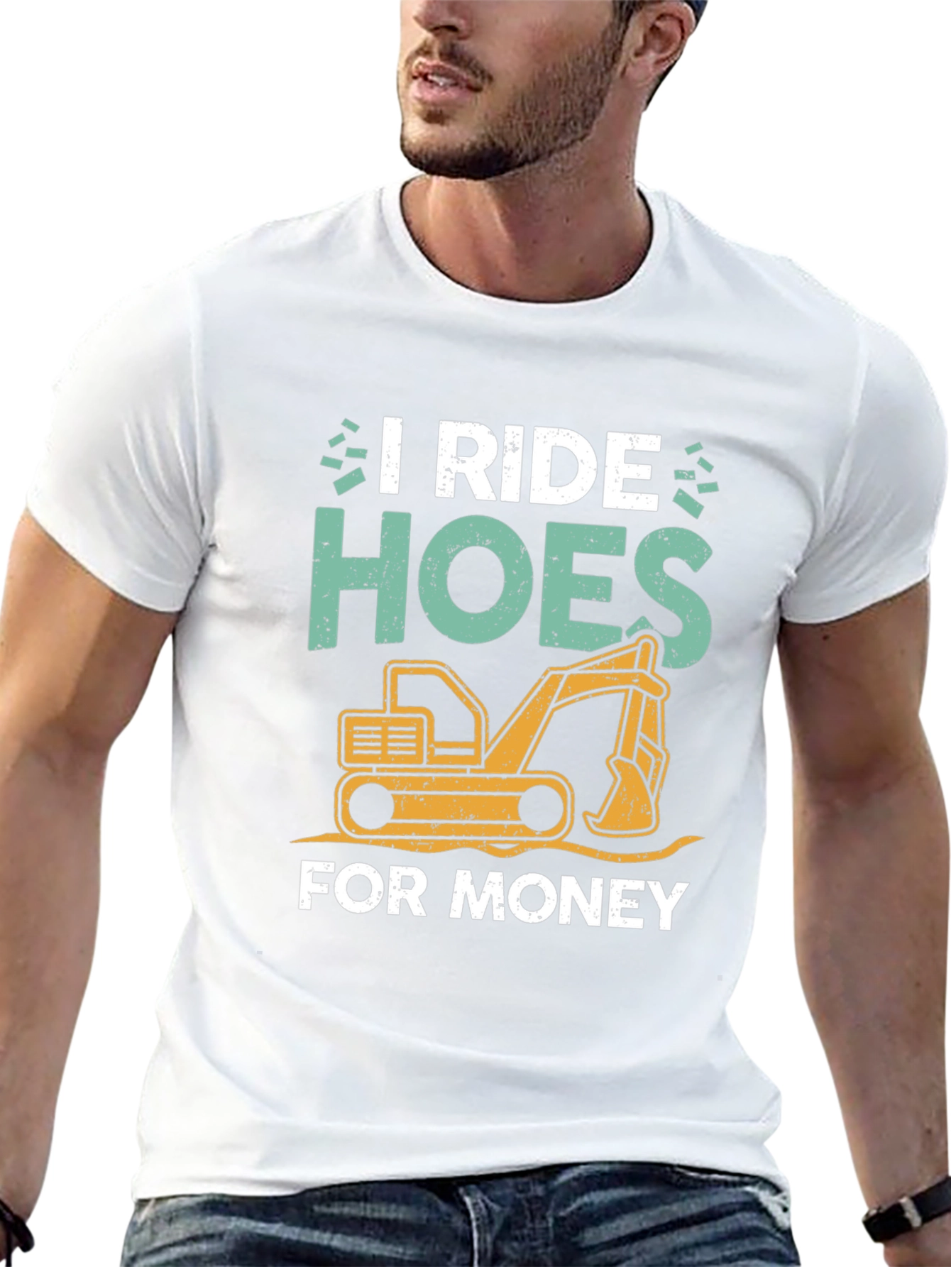 I Ride Hoes for Money Excavator T-Shirt