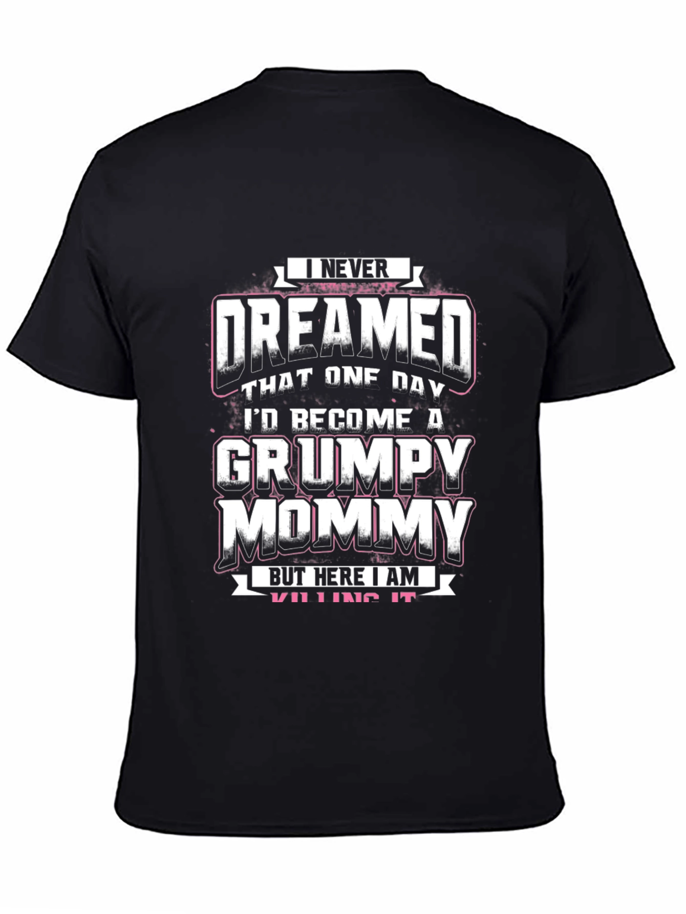 Grumpy Mommy T-Shirt - Funny Mom Tee