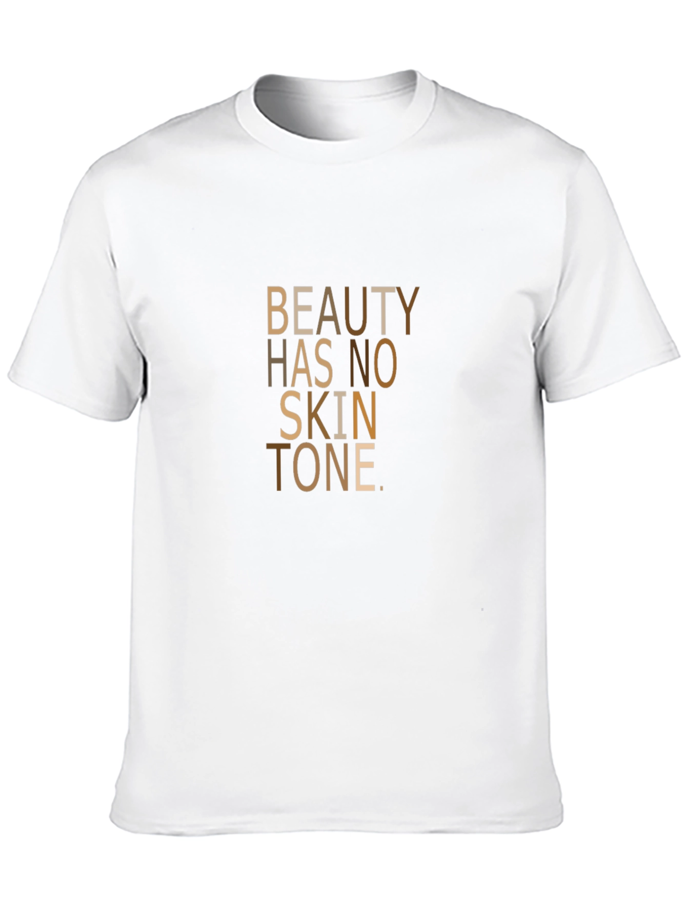 Beauty Has No Skin Tone Graphic Tee