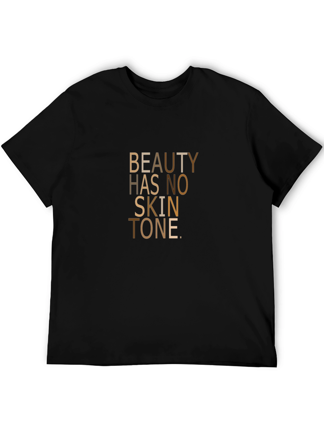 Beauty Has No Skin Tone Graphic Tee