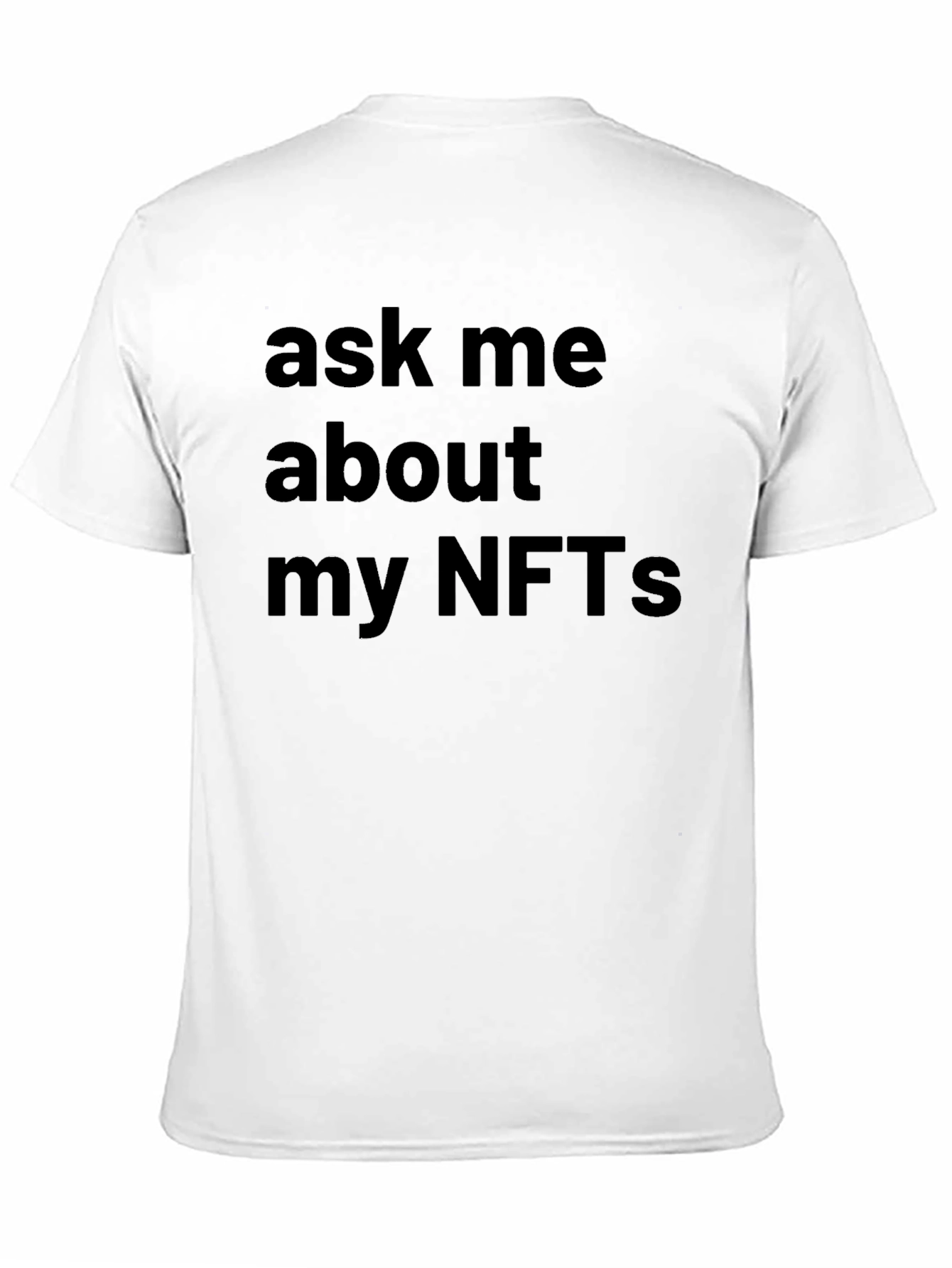 Ask Me About My NFTs - Novelty T-Shirt