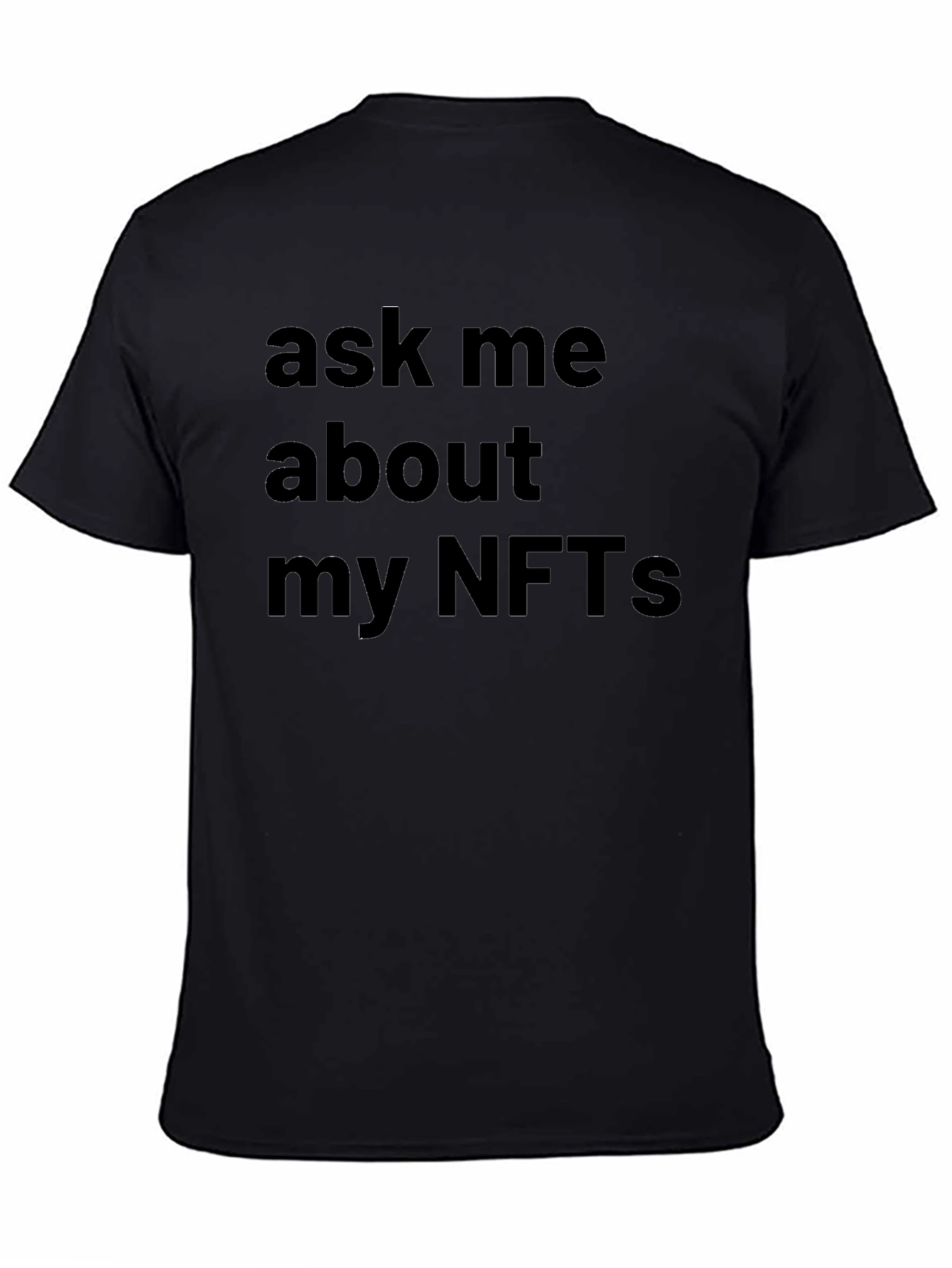 Ask Me About My NFTs - Novelty T-Shirt