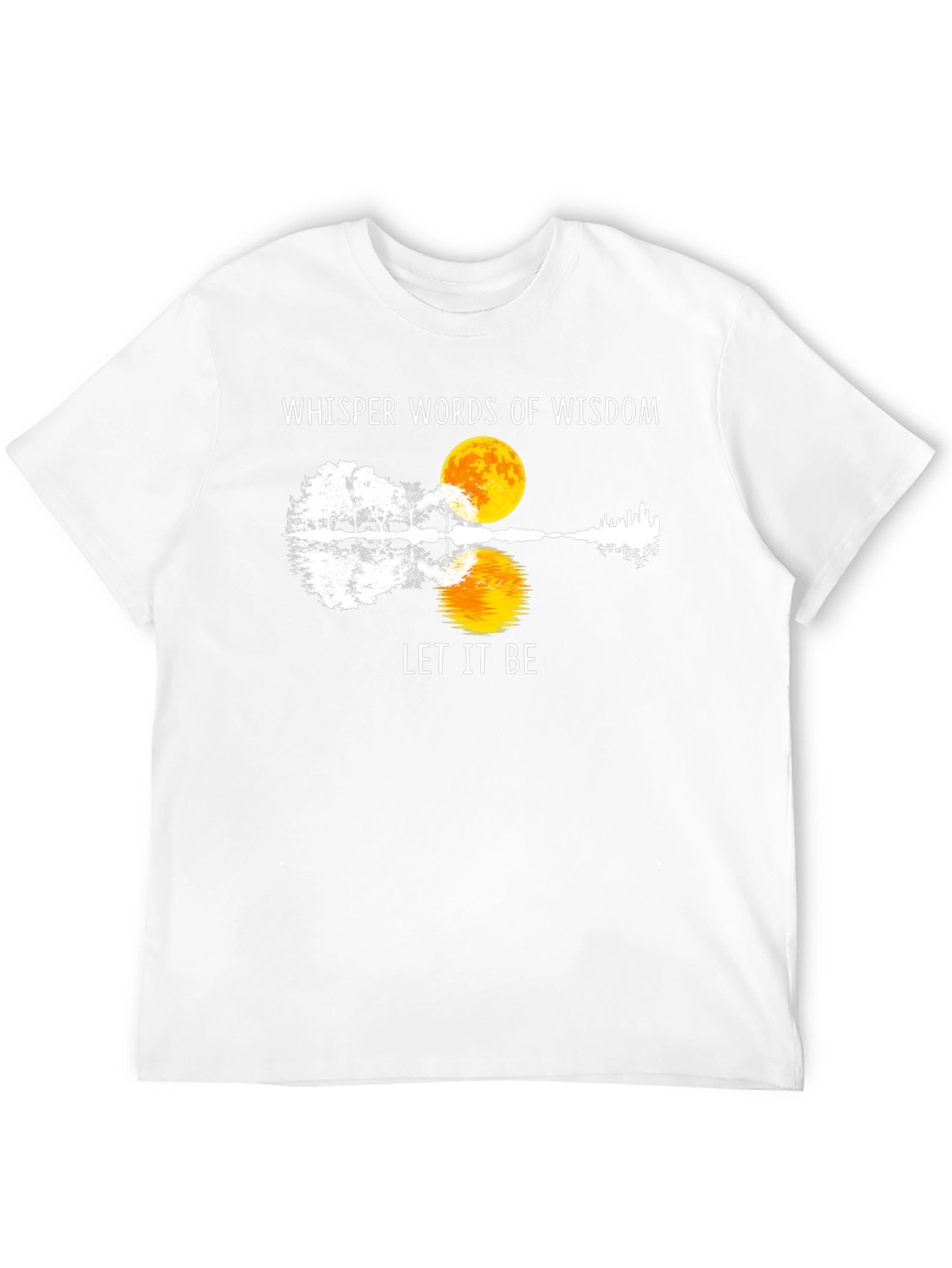 Whisper Words of Wisdom Let It Be T-Shirt