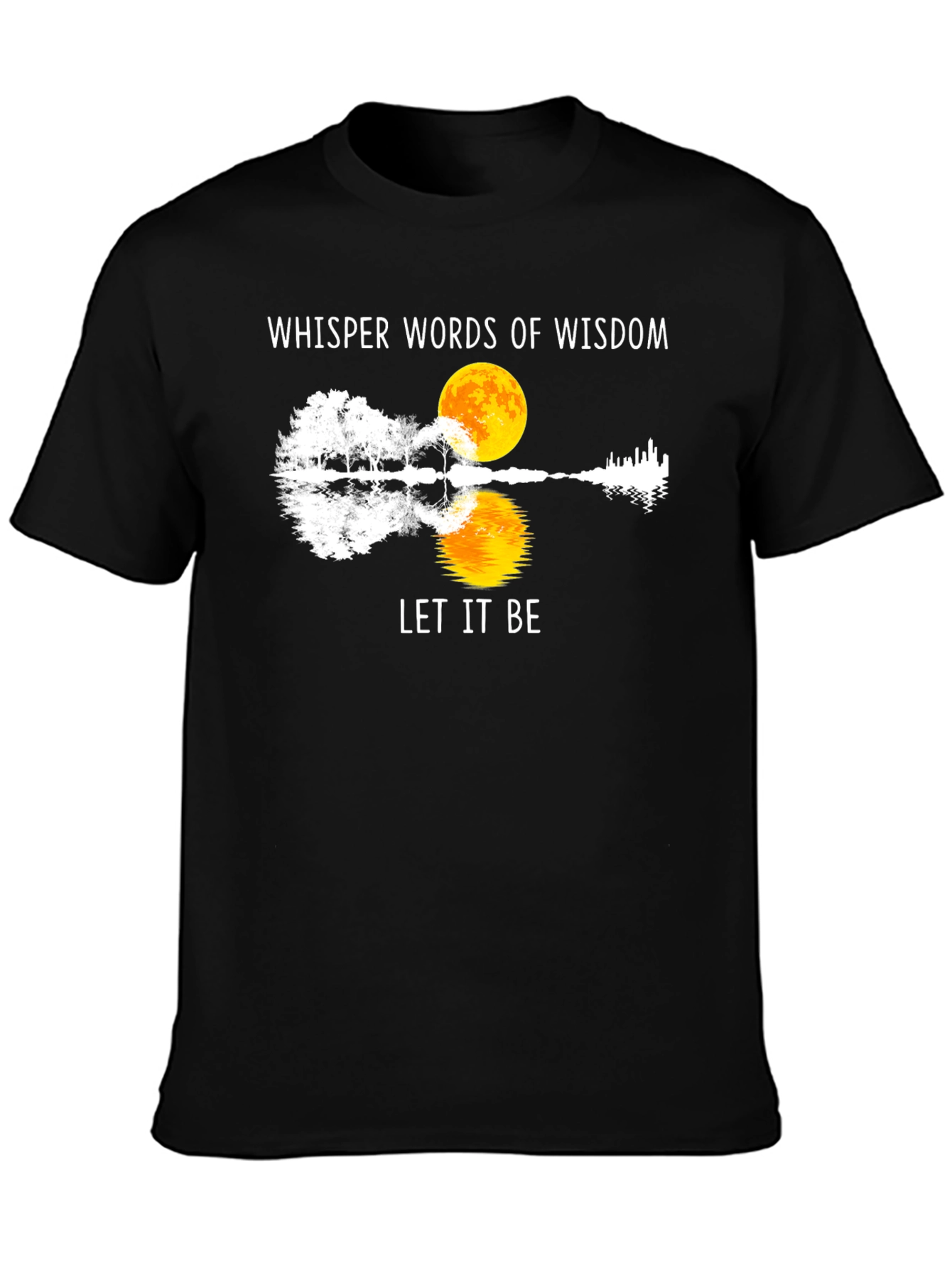 Whisper Words of Wisdom Let It Be T-Shirt