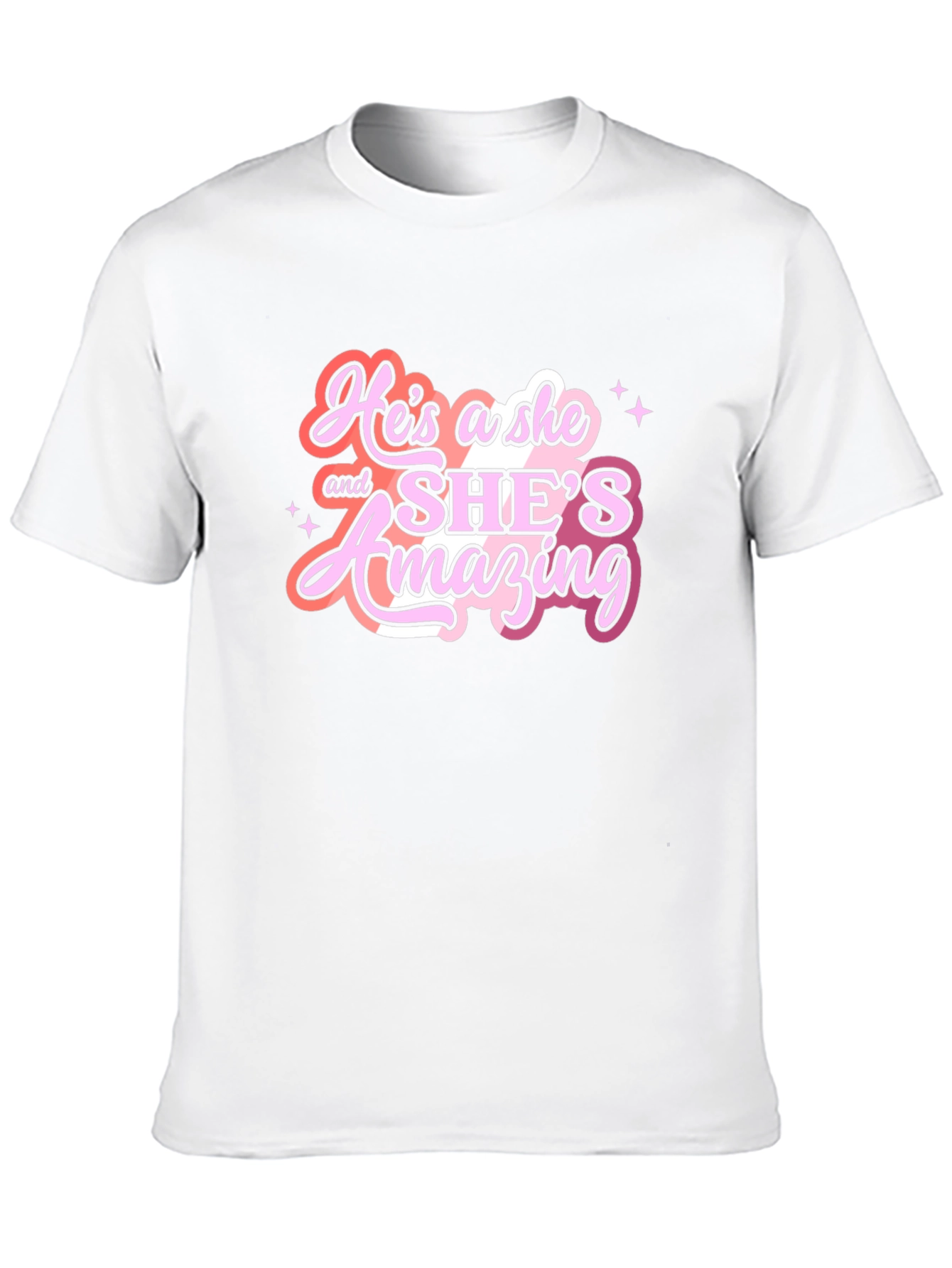 Hes a She & Shes Amazing T-Shirt
