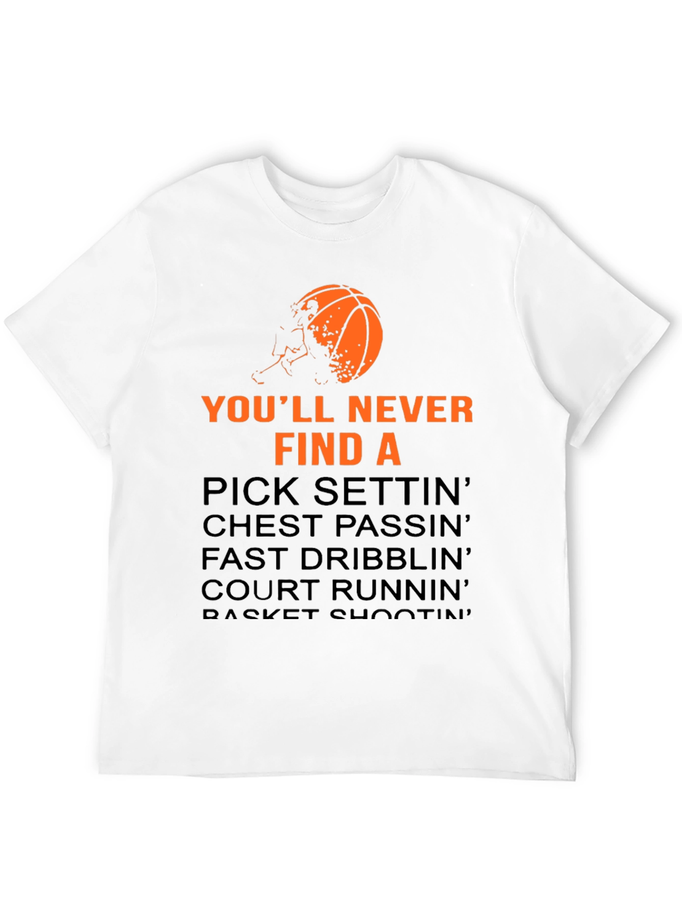 Basketball Graphic Tee: Youll Never Find a...