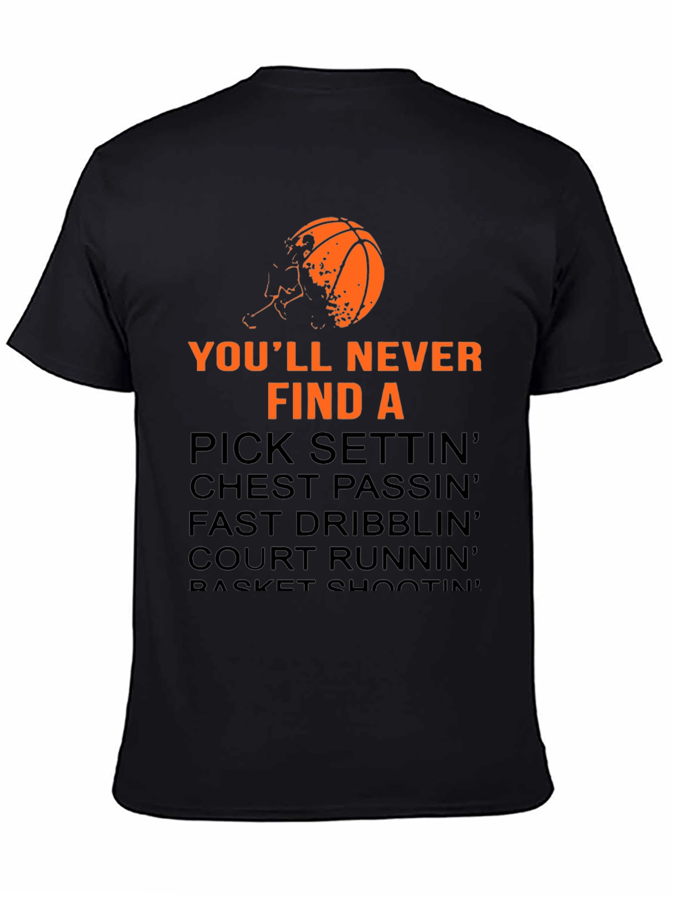 Basketball Graphic Tee: Youll Never Find a...