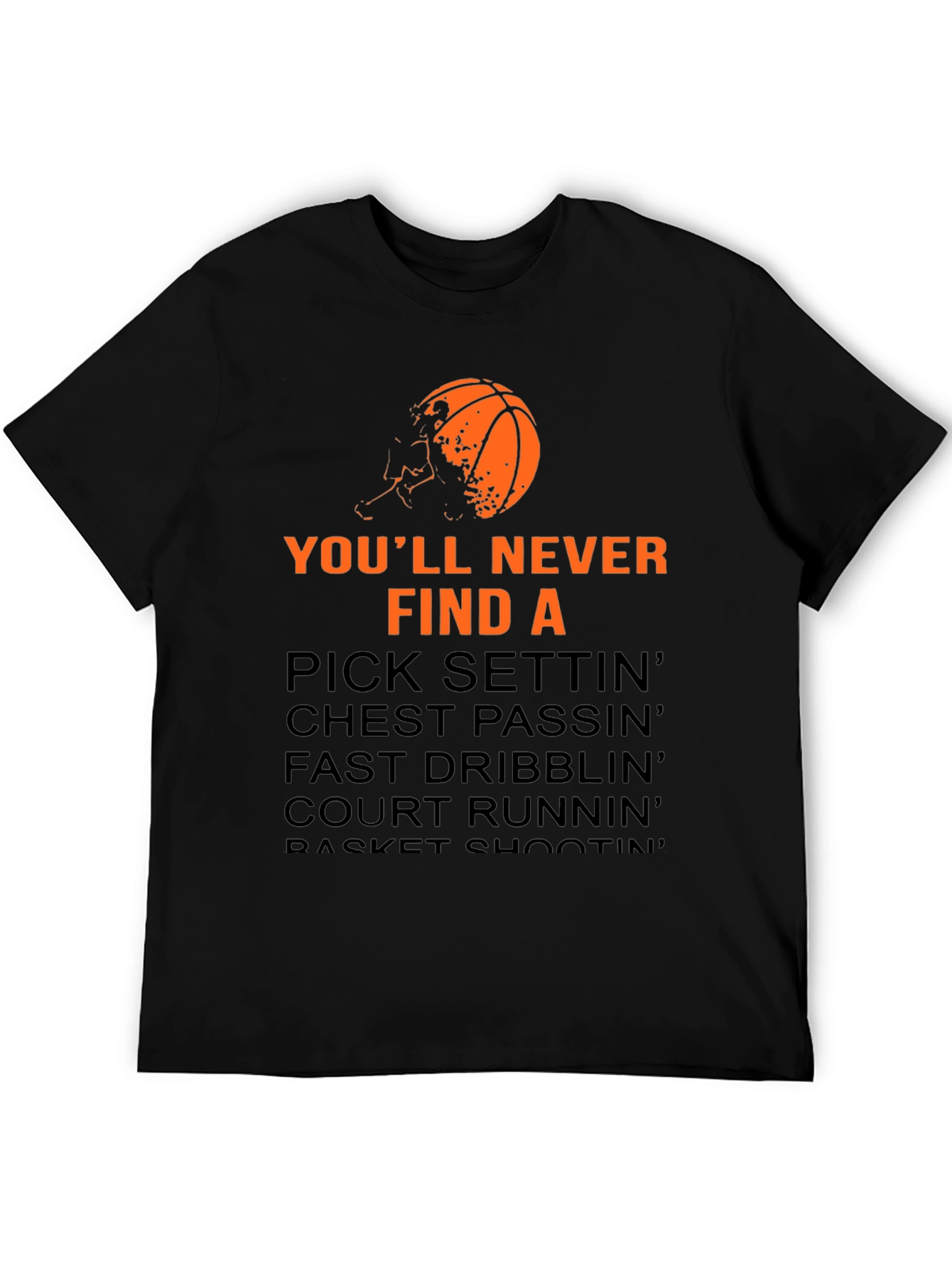 Basketball Graphic Tee: Youll Never Find a...