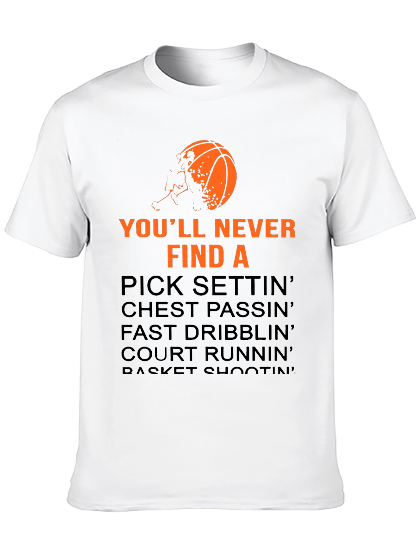 Basketball Graphic Tee: Youll Never Find a...