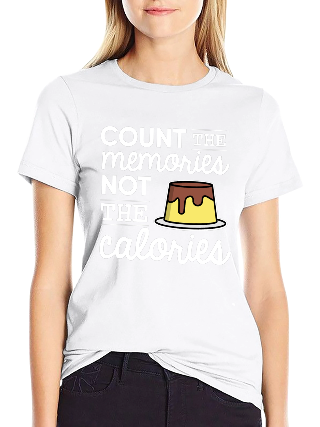 Count Memories Not Calories T-Shirt