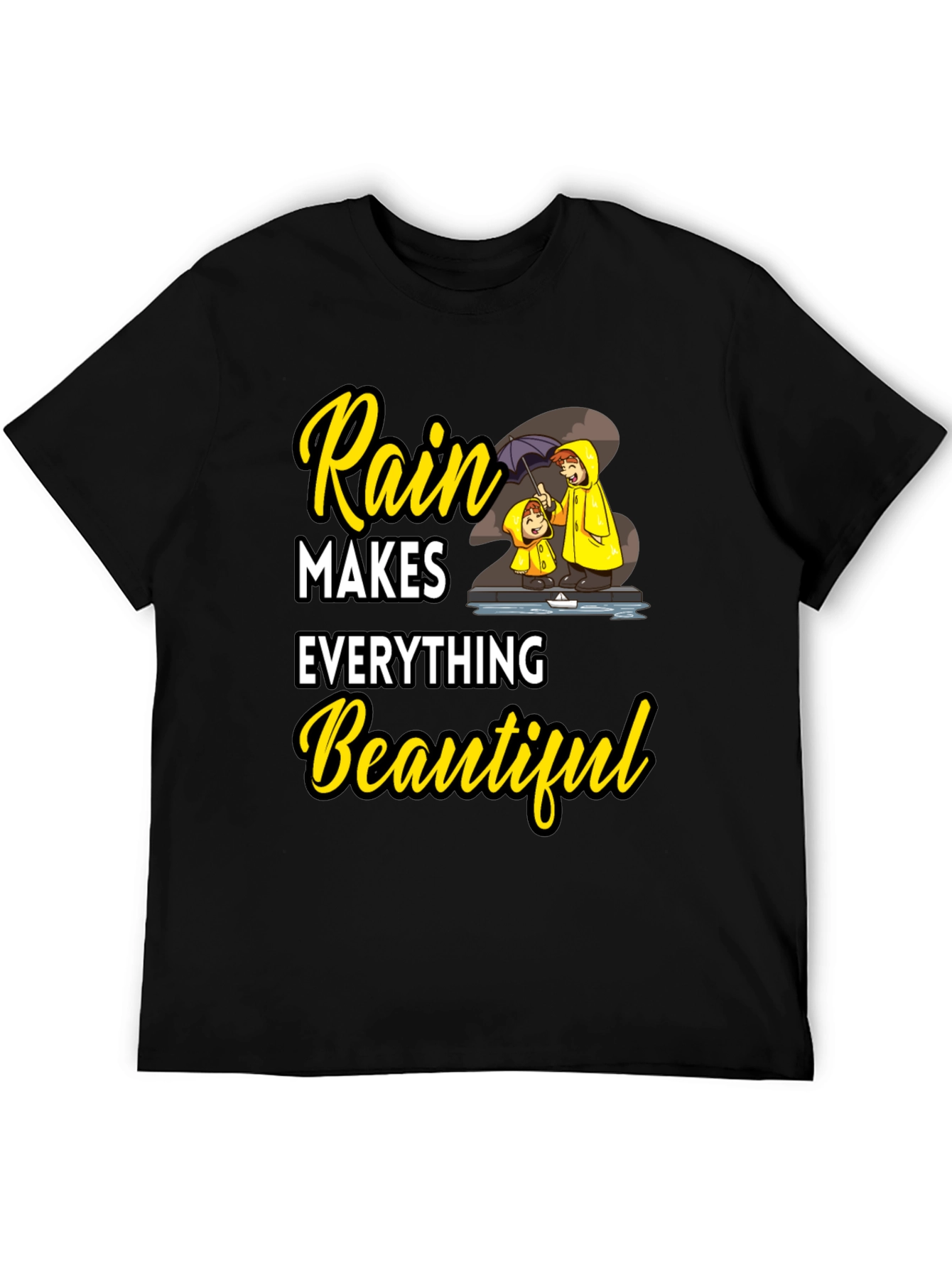 Rain Makes Everything Beautiful T-Shirt