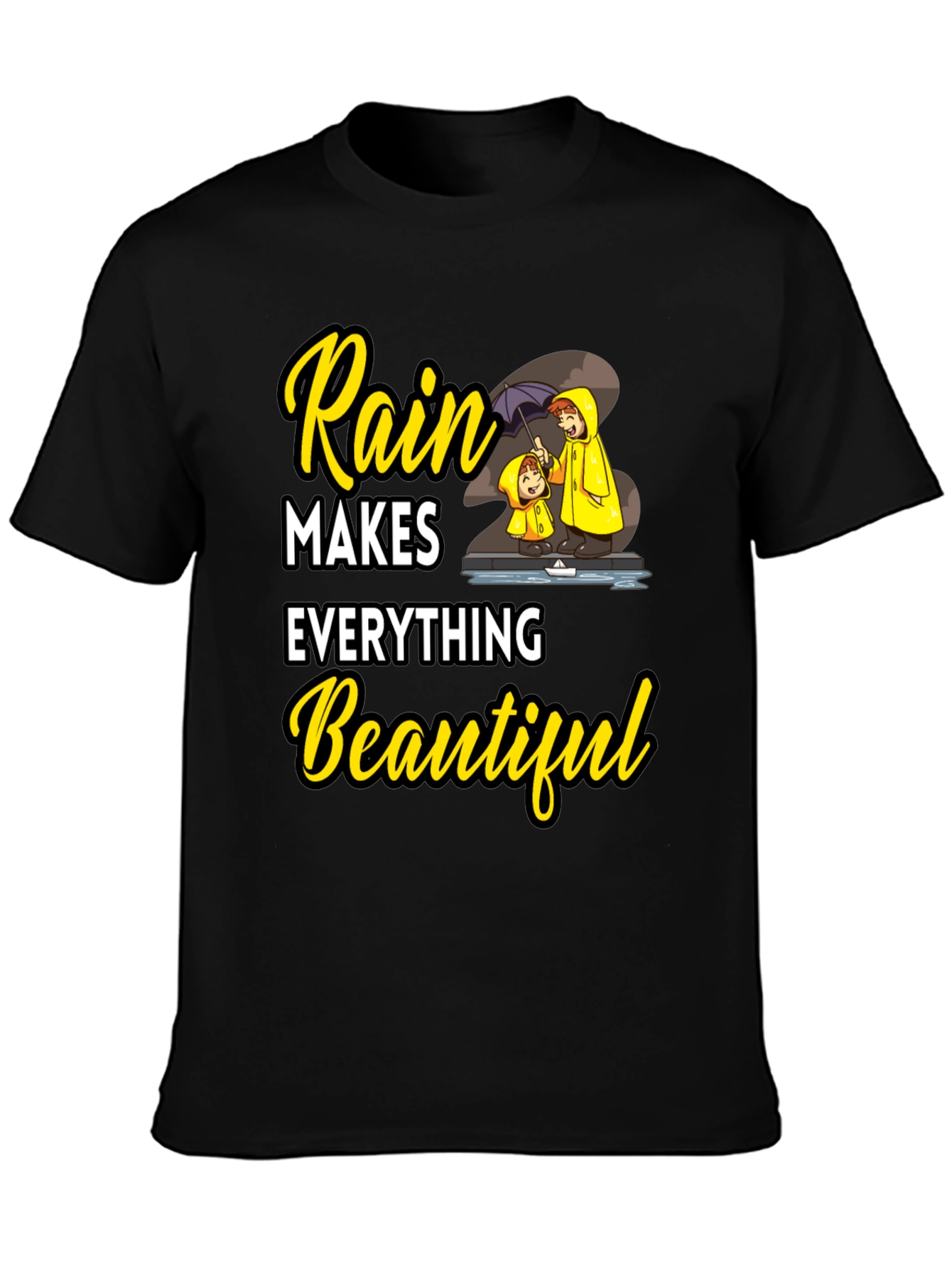 Rain Makes Everything Beautiful T-Shirt